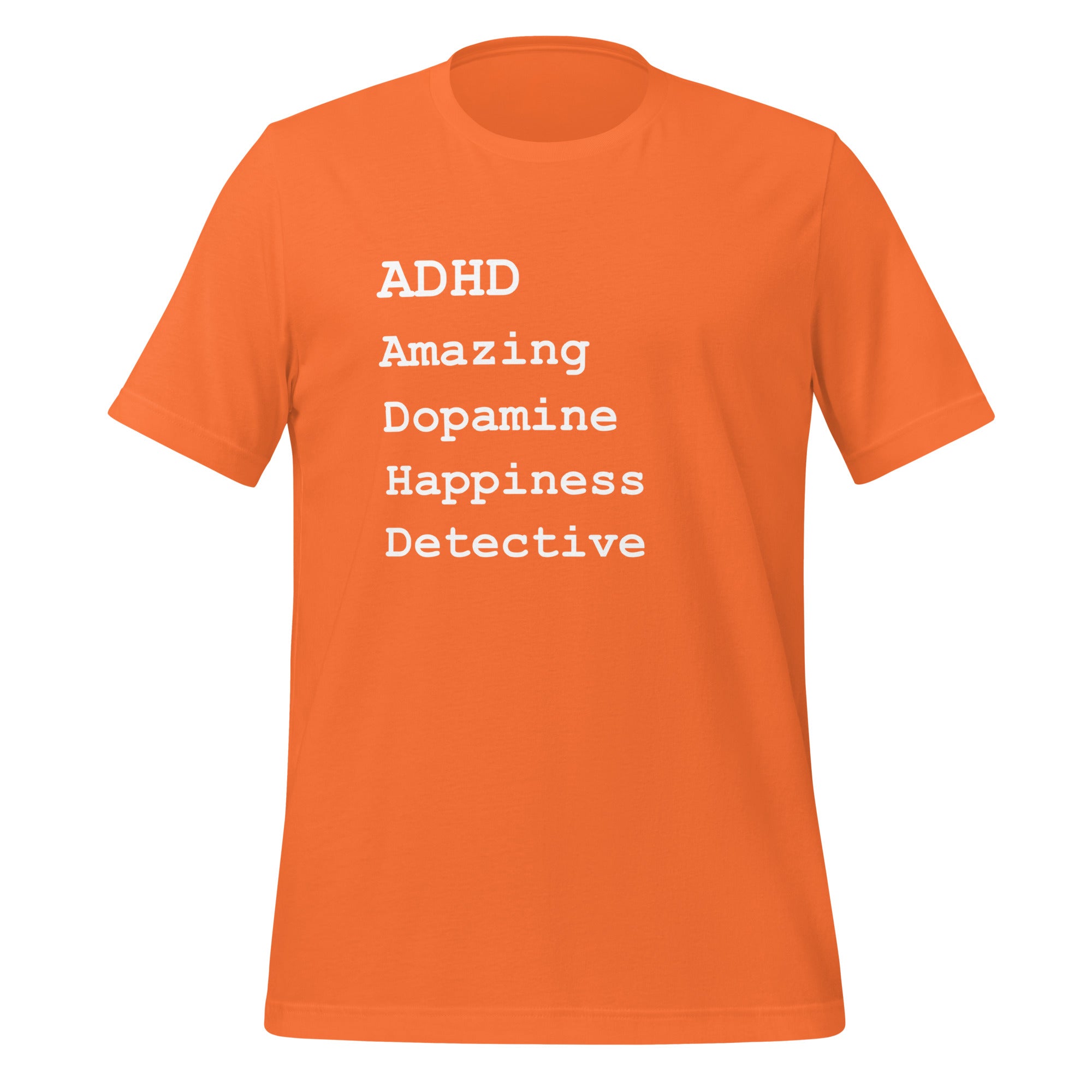 ADHD Amazing Dopamine Happiness Detective | T-Shirt | The Neurospicy Store Orange