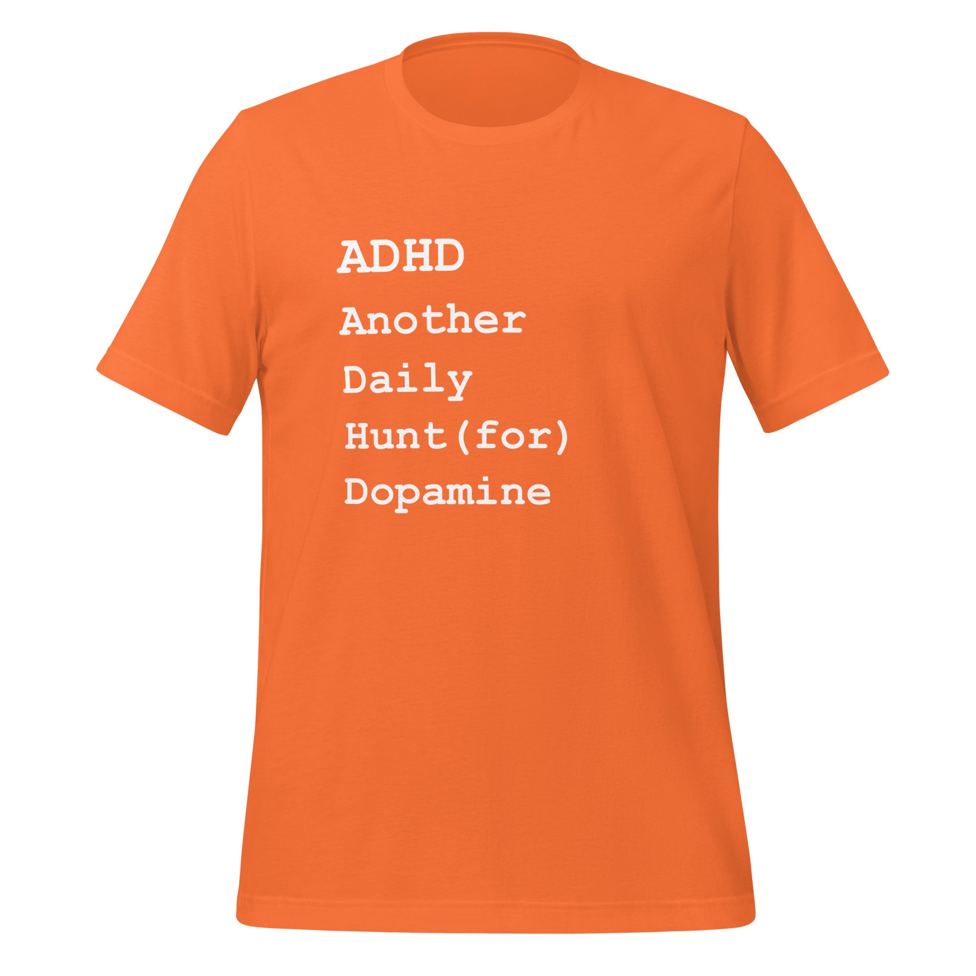 ADHD Another Daily Hunt (for) Dopamine | T-Shirt | The Neurospicy Store Orange
