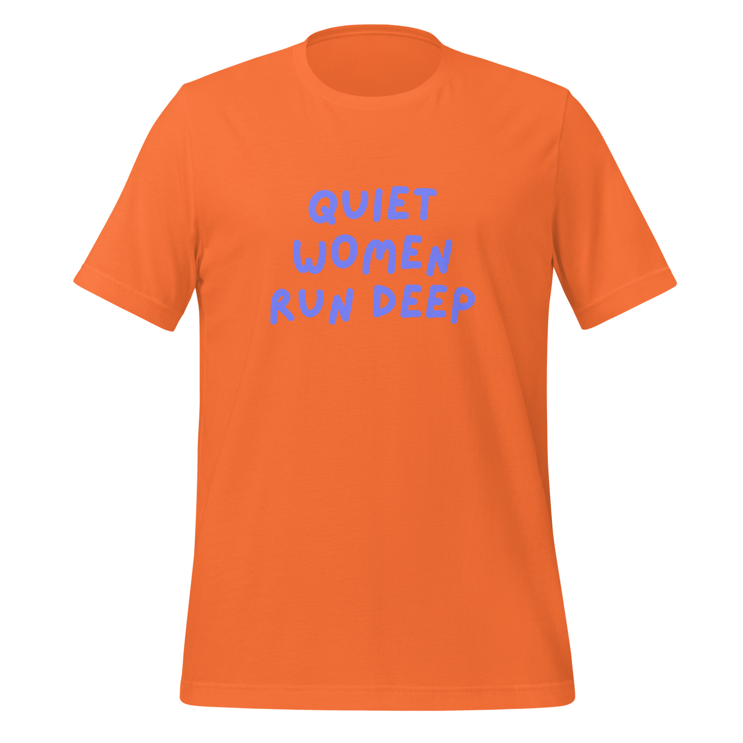 Quiet Women Run Deep | T-Shirt | The Neurospicy Store Orange