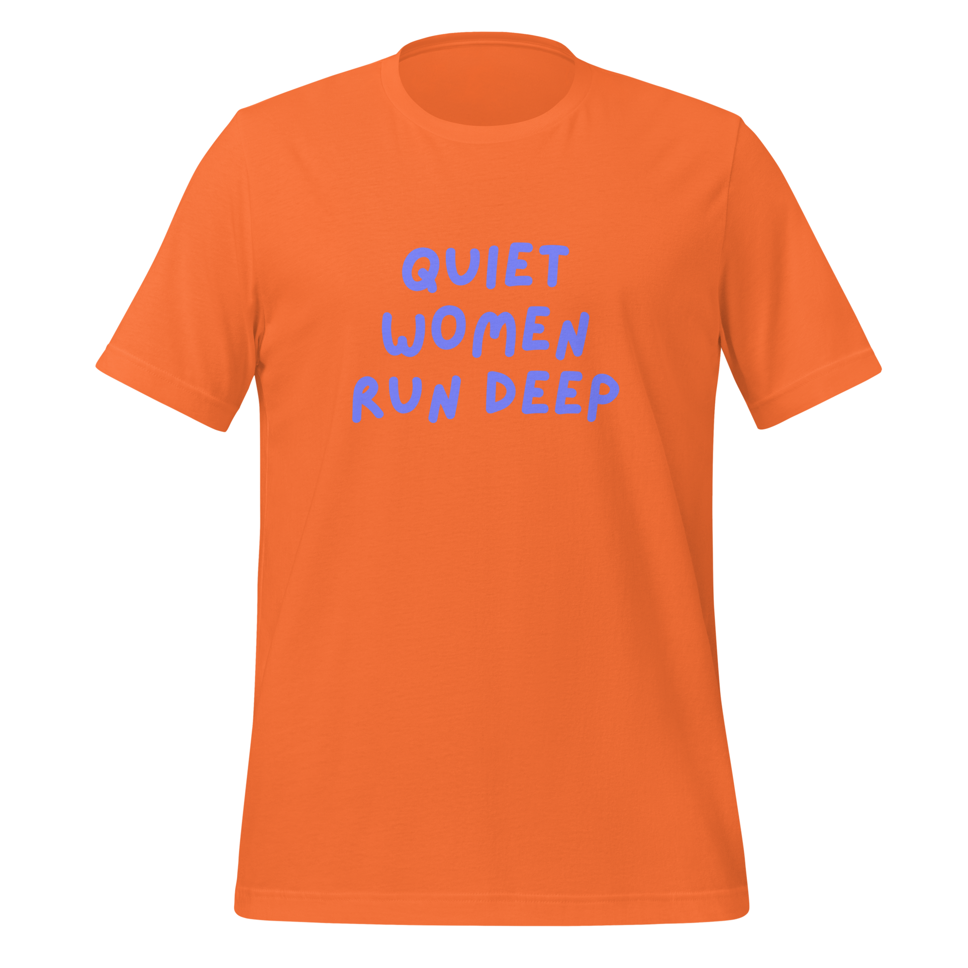 Quiet Women Run Deep | T-Shirt | The Neurospicy Store Orange