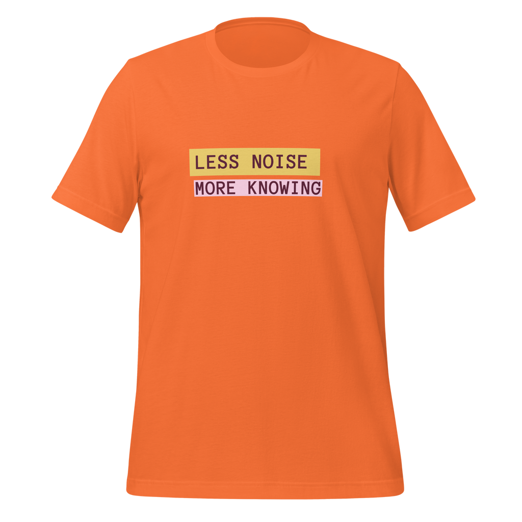 Less Noise More Knowing | T-Shirt | The Neurospicy Store Orange