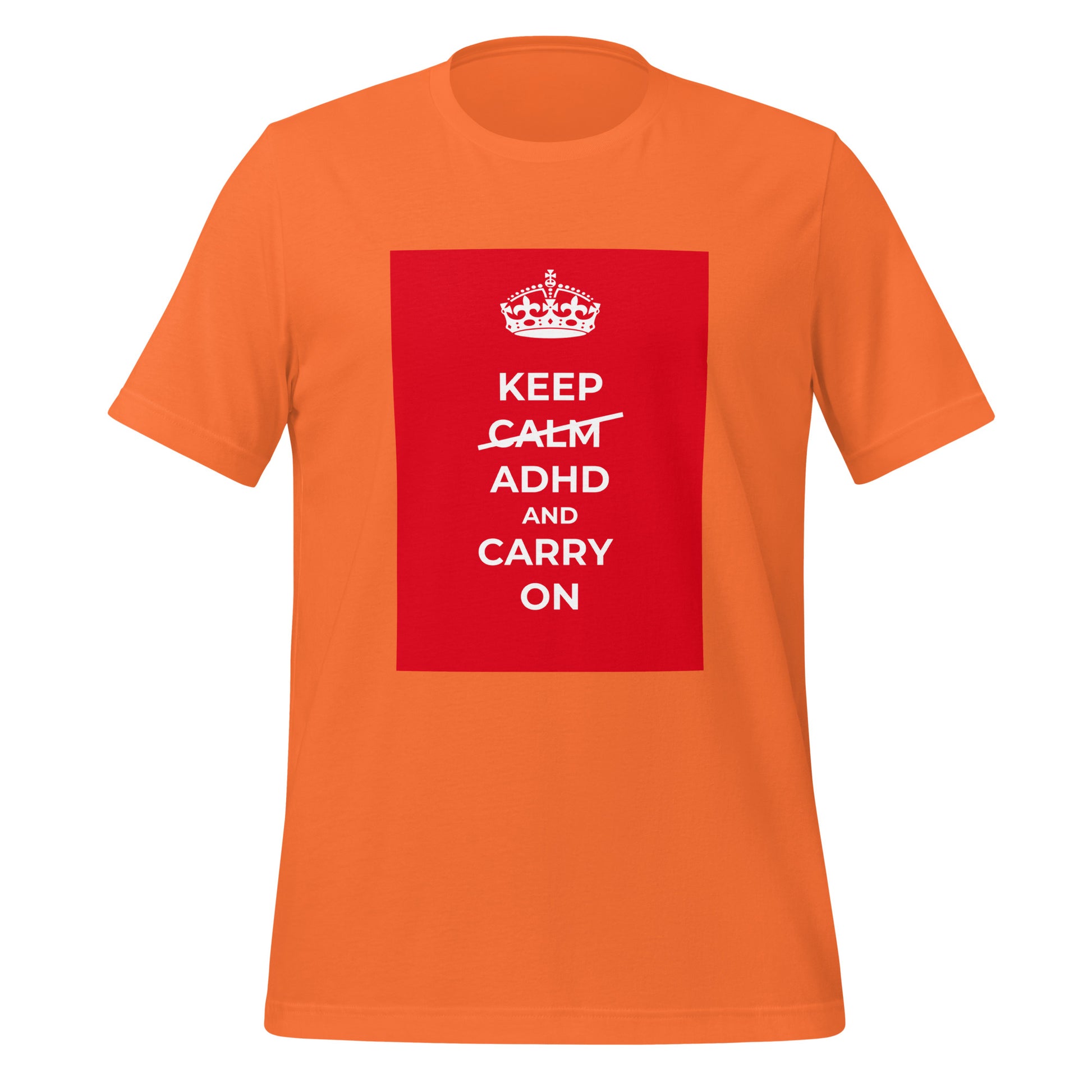 Keep Calm ADHD And Carry on | T-Shirt | The Neurospicy Store Orange
