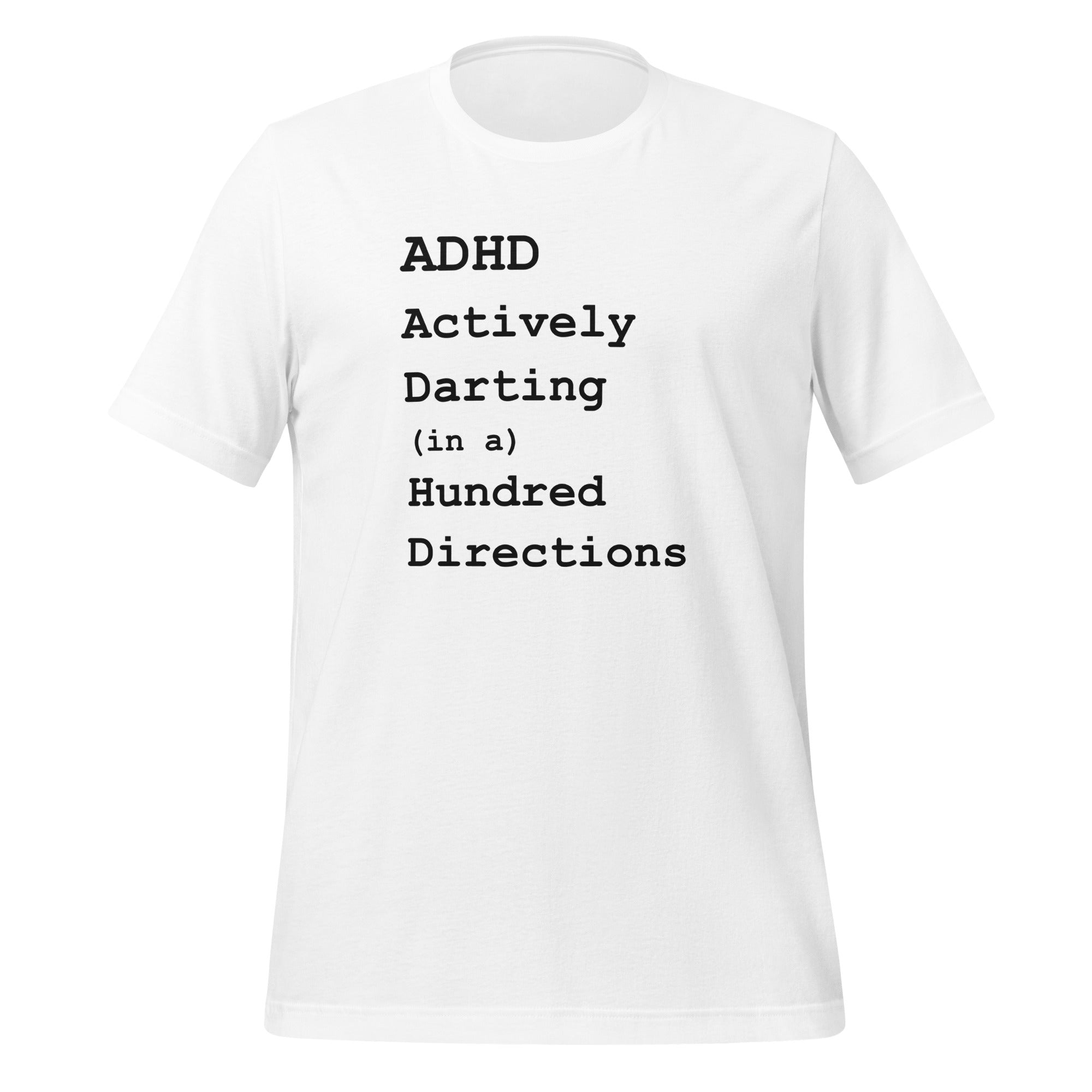 ADHD Actively Darting (in a) Hundred Directions | T-Shirt | The Neurospicy Store White