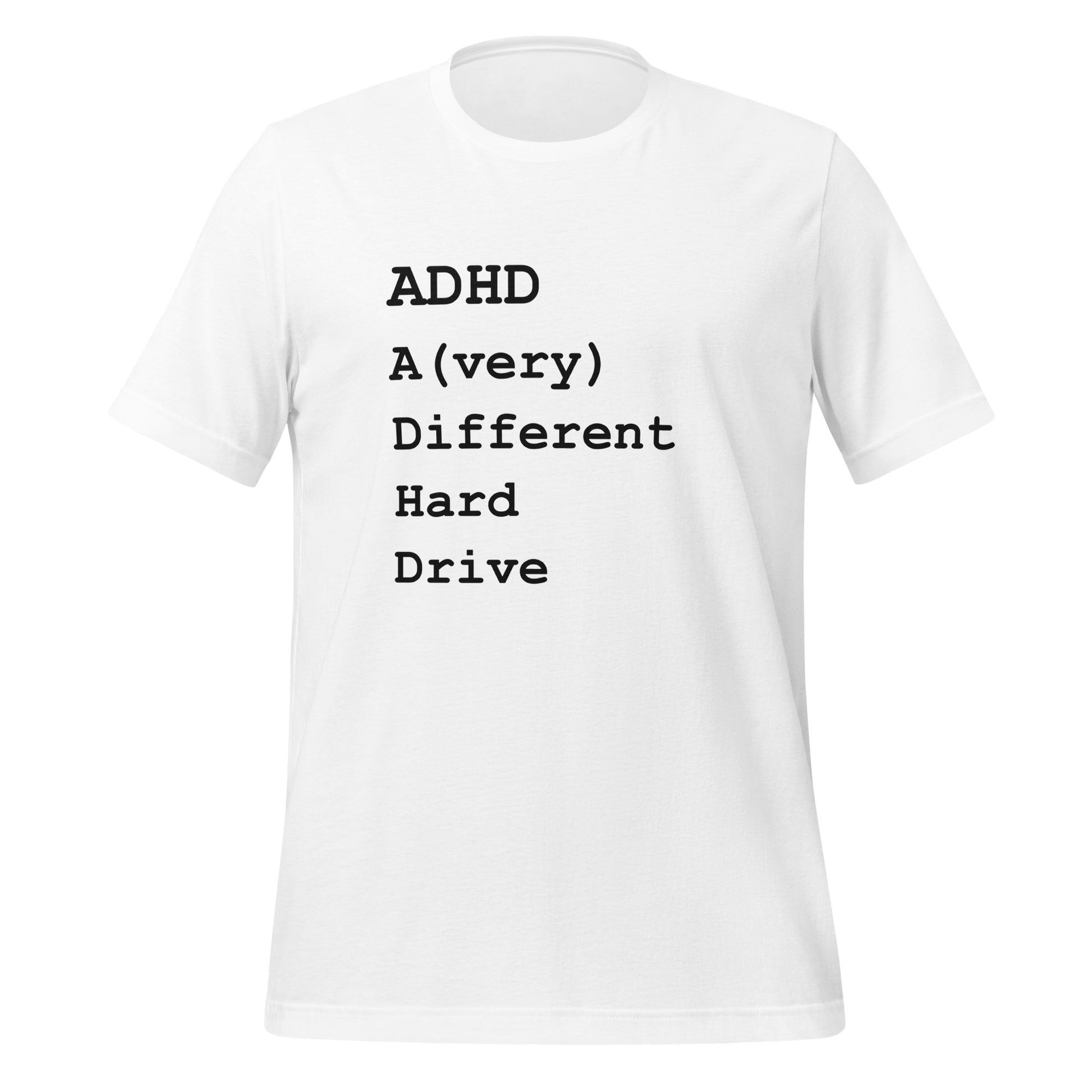 ADHD A (Very) Different Hard Drive | T-Shirt | The Neurospicy Store White