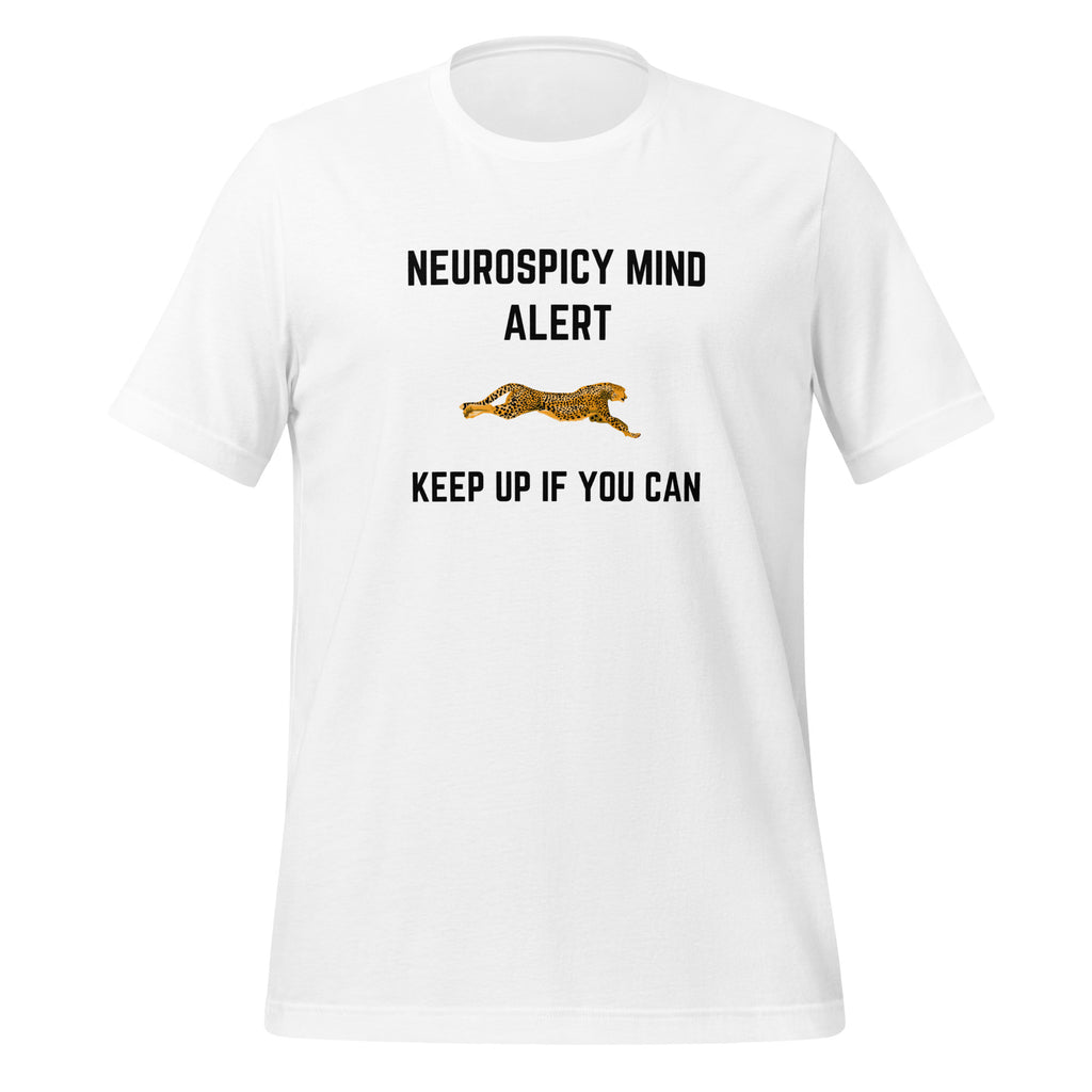 Neurospicy Mind Alert Keep Up If You Can | T-Shirt | The Neurospicy Store White