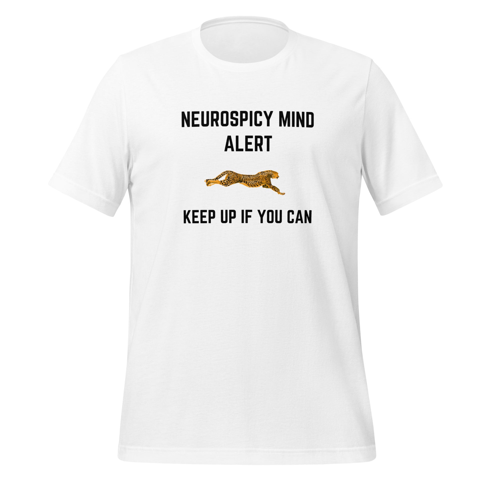 Neurospicy Mind Alert Keep Up If You Can | T-Shirt | The Neurospicy Store White