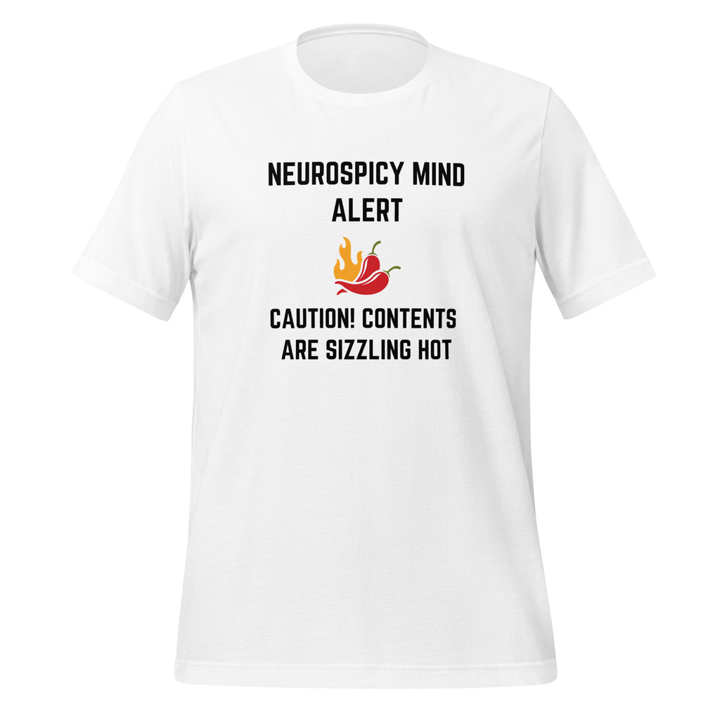 Neurospicy Mind Alert, Caution Content Are Sizzling Hot | T-Shirt | The Neurospicy Store White