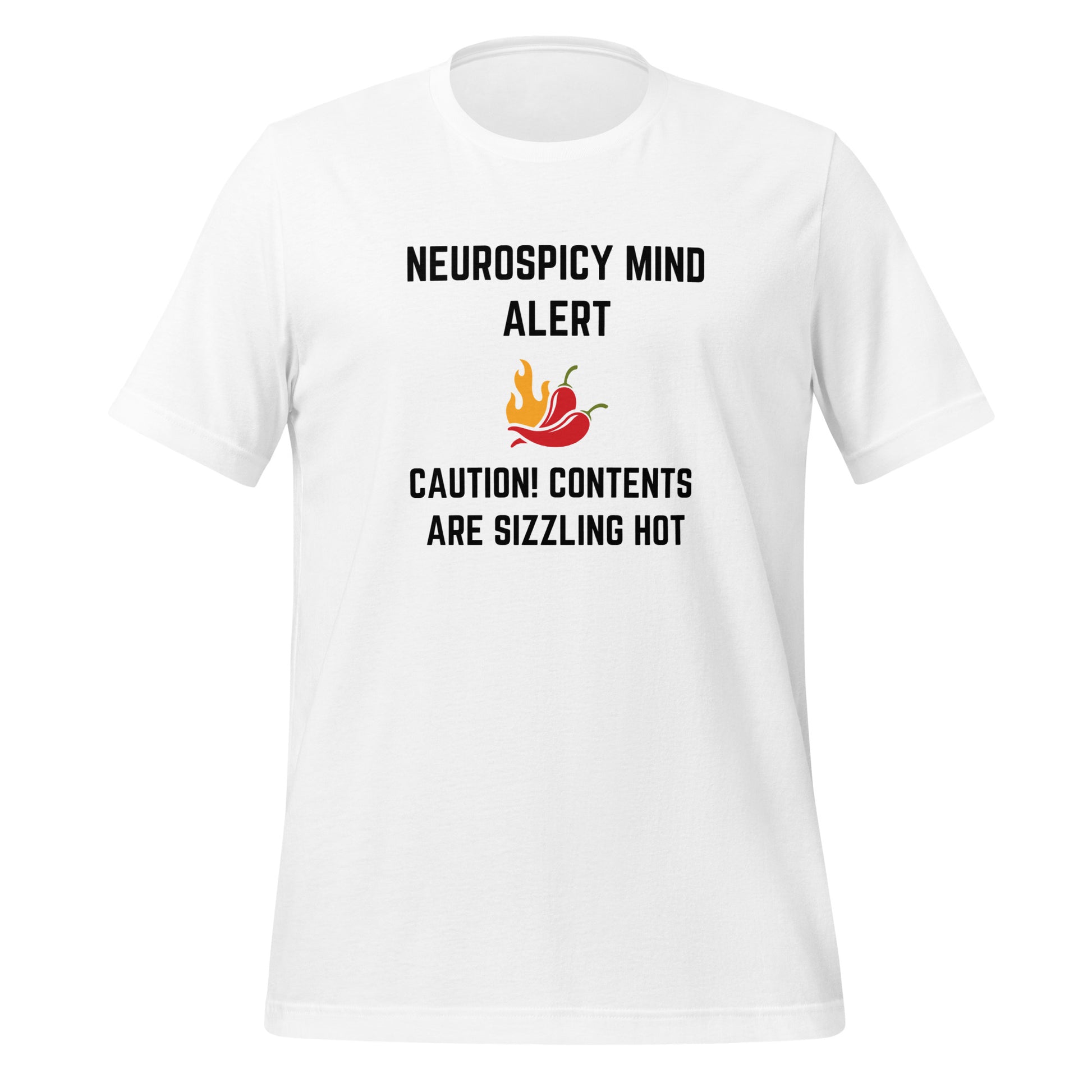 Neurospicy Mind Alert, Caution Content Are Sizzling Hot | T-Shirt | The Neurospicy Store White
