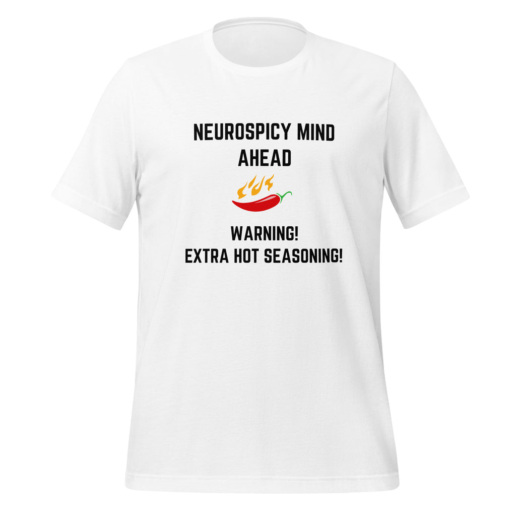 Neurospicy Mind Ahead, Warning Extra Hot Seasoning | T-Shirt | The Neurospicy Store White