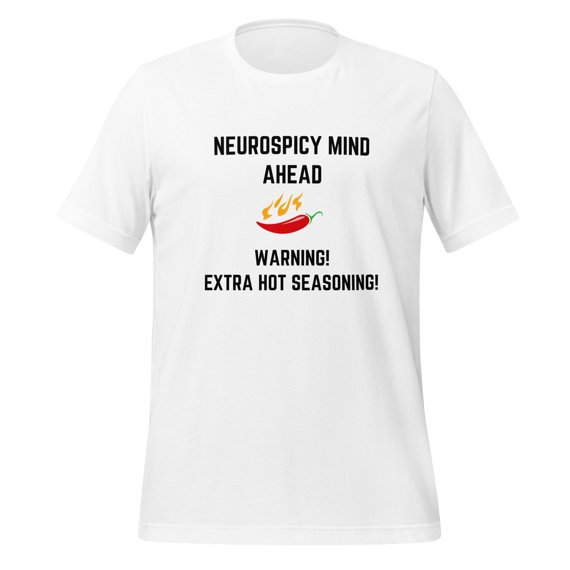 Neurospicy Mind Ahead, Warning Extra Hot Seasoning | T-Shirt | The Neurospicy Store White