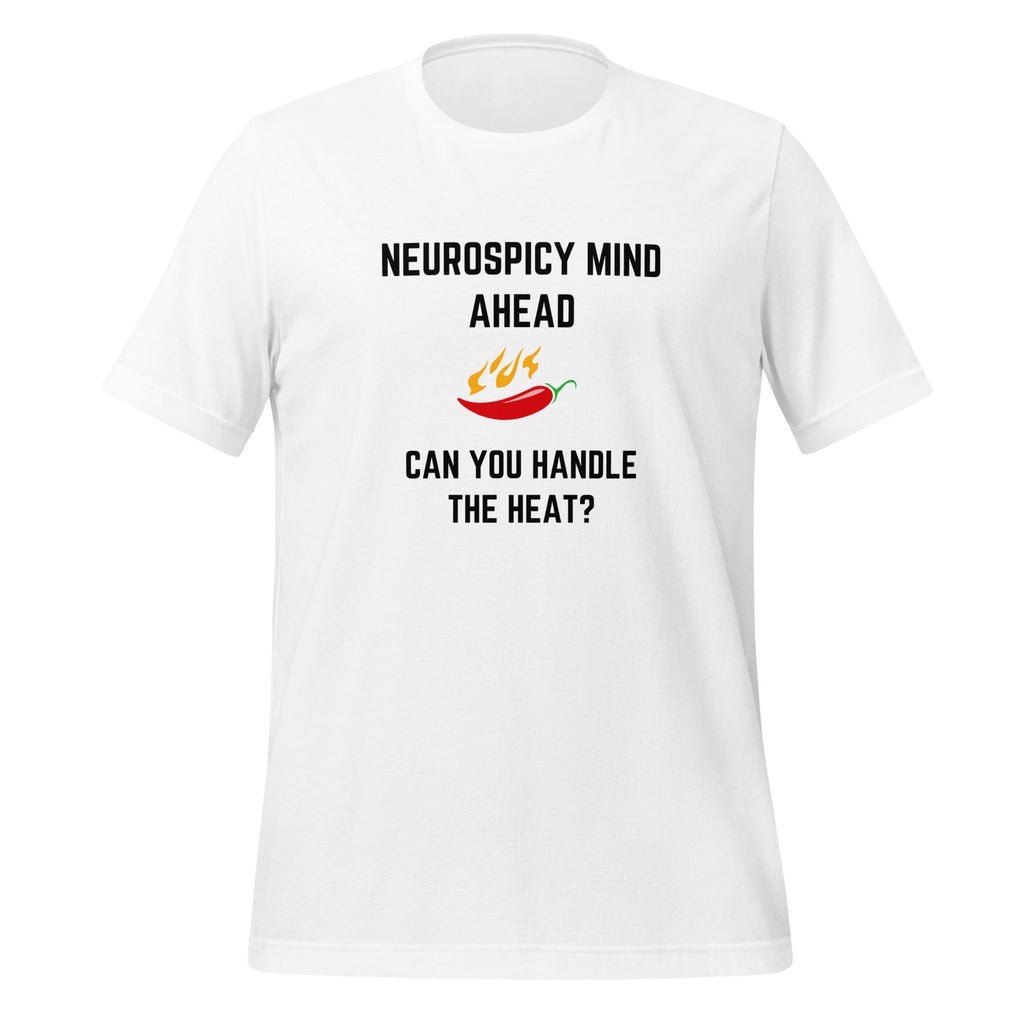 Neurospicy Mind Ahead, Can You Handle The Heat | T-Shirt | The Neurospicy Store White