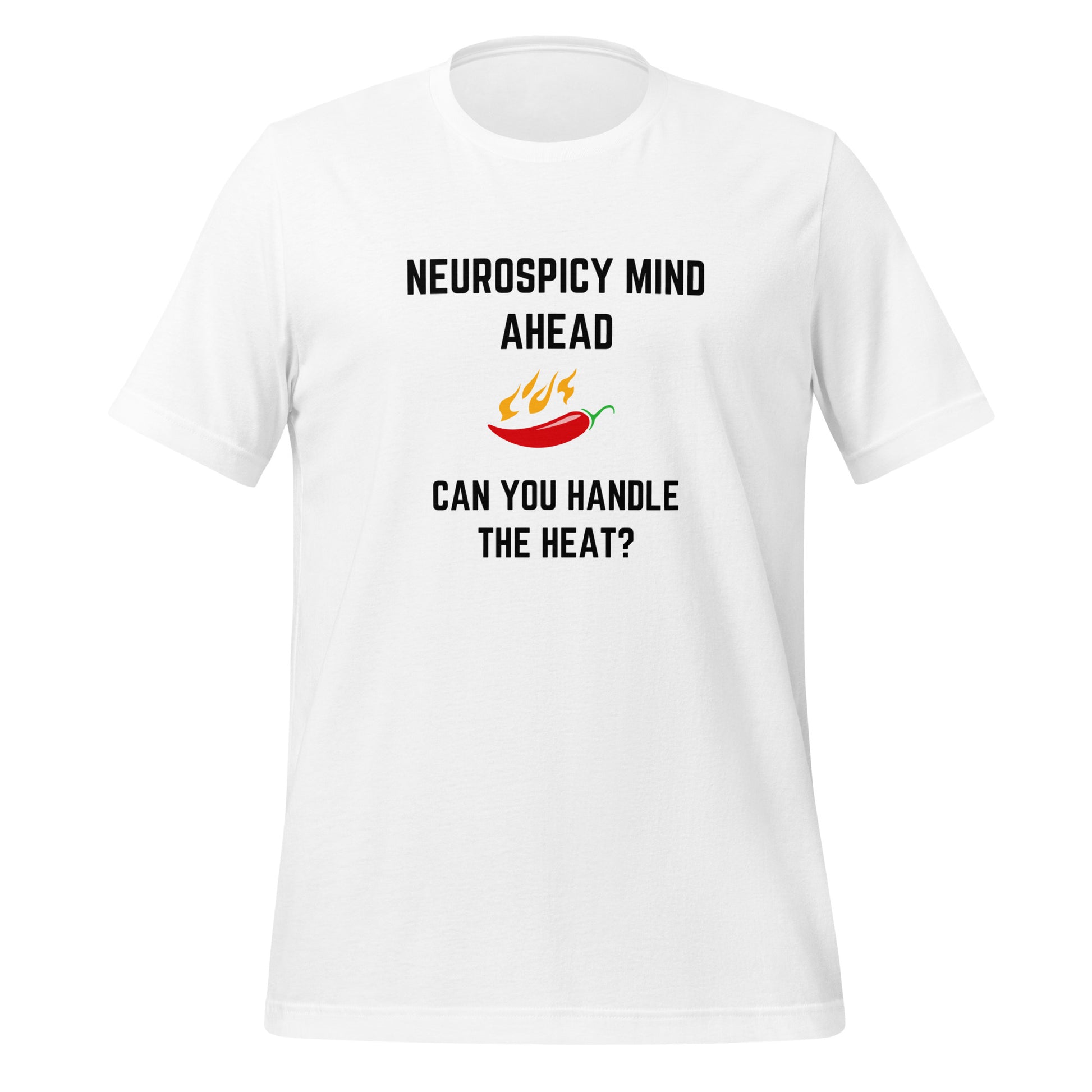 Neurospicy Mind Ahead, Can You Handle The Heat | T-Shirt | The Neurospicy Store White