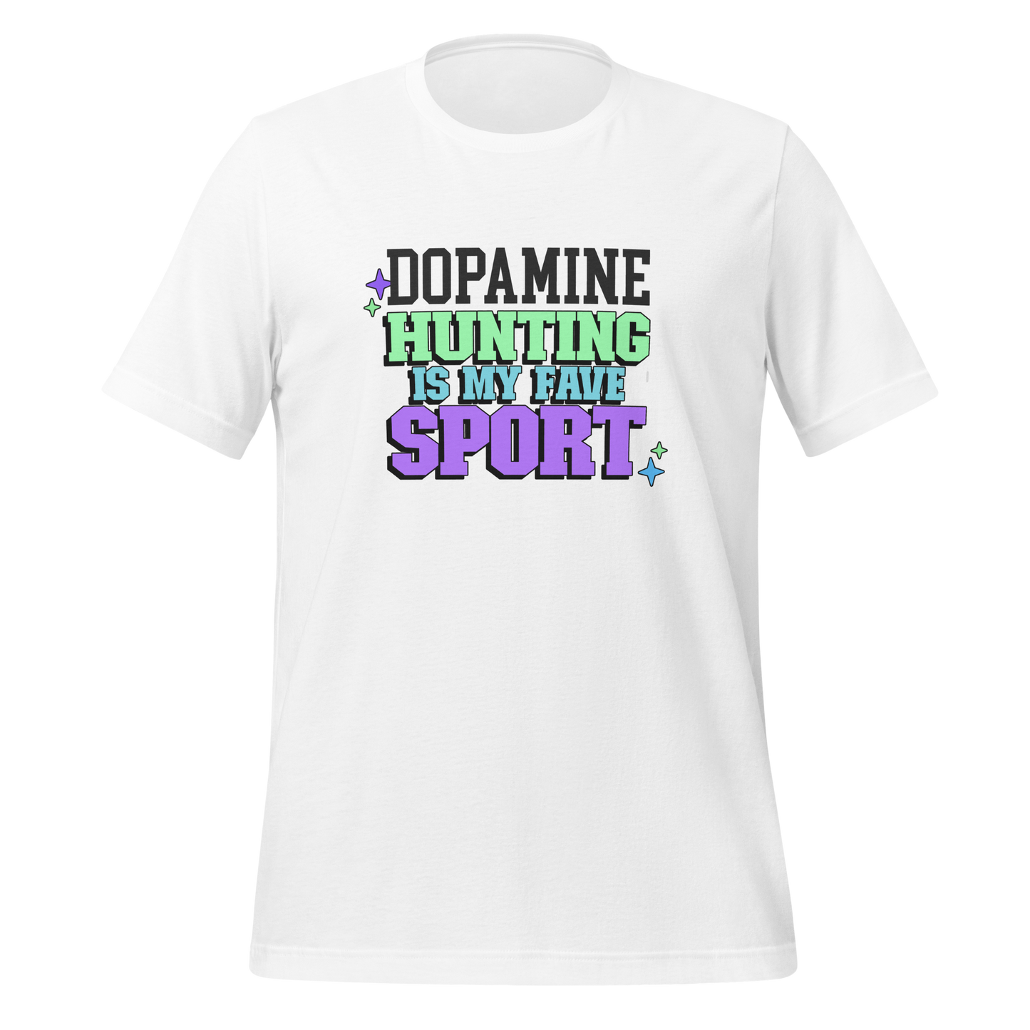 Dopamine Hunting Is My Fave Sport | T-Shirt | The Neurospicy Store White