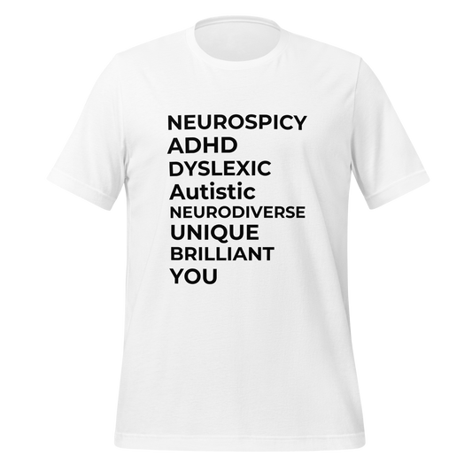 Neurospicy ADHD Dyslexic Autistic Neurodiverse Unique Brilliant You | T-Shirt | The Neurospicy Store White