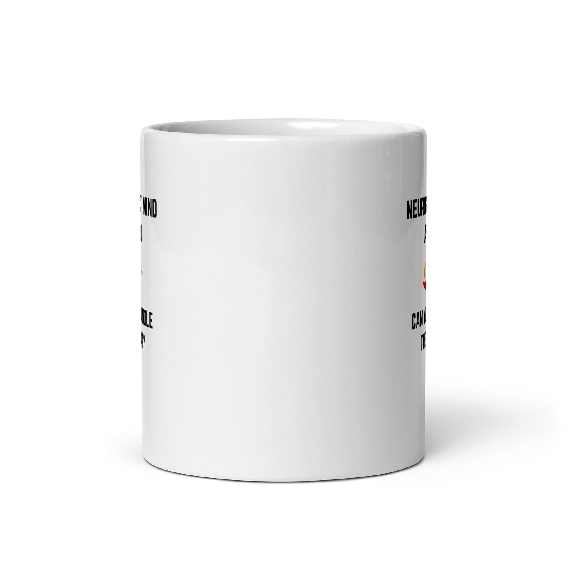 Neurospicy Mind Ahead Can You Handle The Heat | White Glossy Mug | The Neurospicy Store