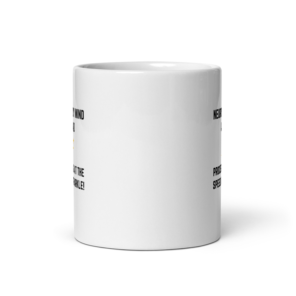 Neurospicy Mind Ahead Processing At The Speed Of Sparkle! | White Glossy Mug | The Neurospicy Store