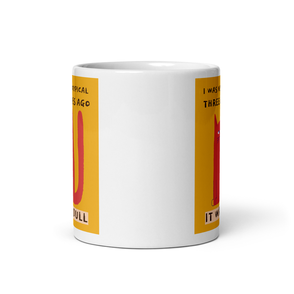 I Was Neurotypical Three Lives Ago It Was Dull | White Glossy Mug | The Neurospicy Store