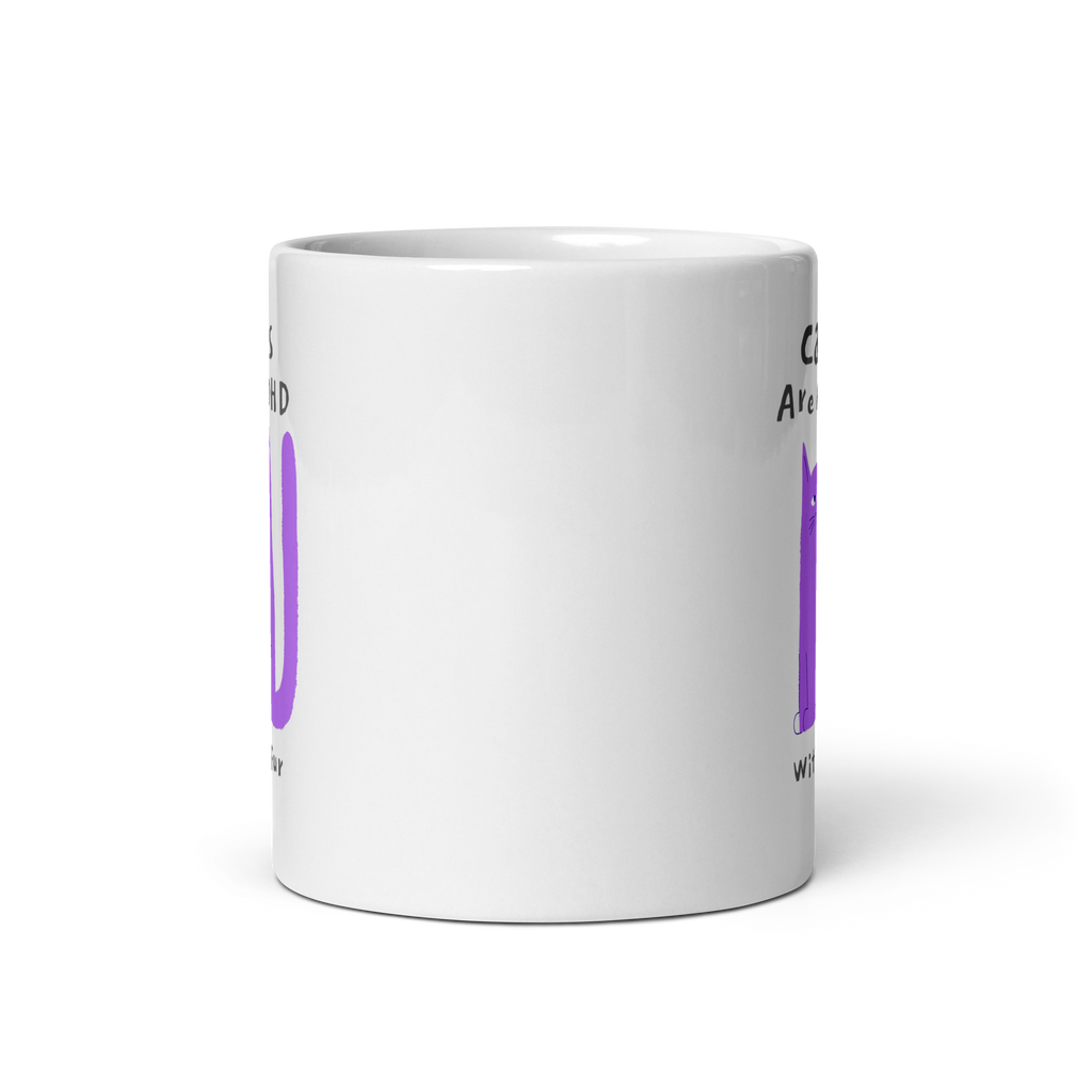 Cats Are ADHD With Fur | White Glossy Mug | The Neurospicy Store