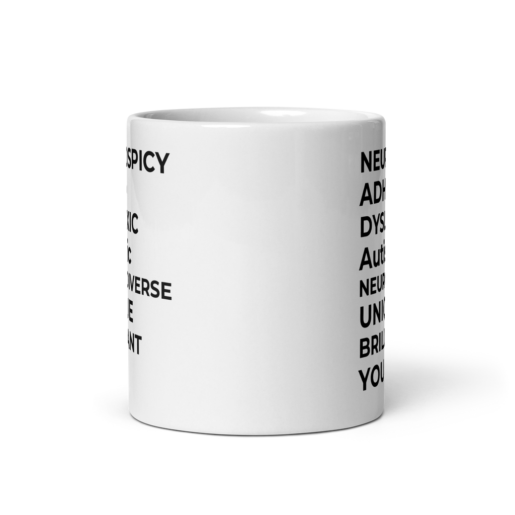 Neurospicy ADHD Dyslexic Autistic Neurodiverse Unique Brilliant You | White Glossy Mug | The Neurospicy Store