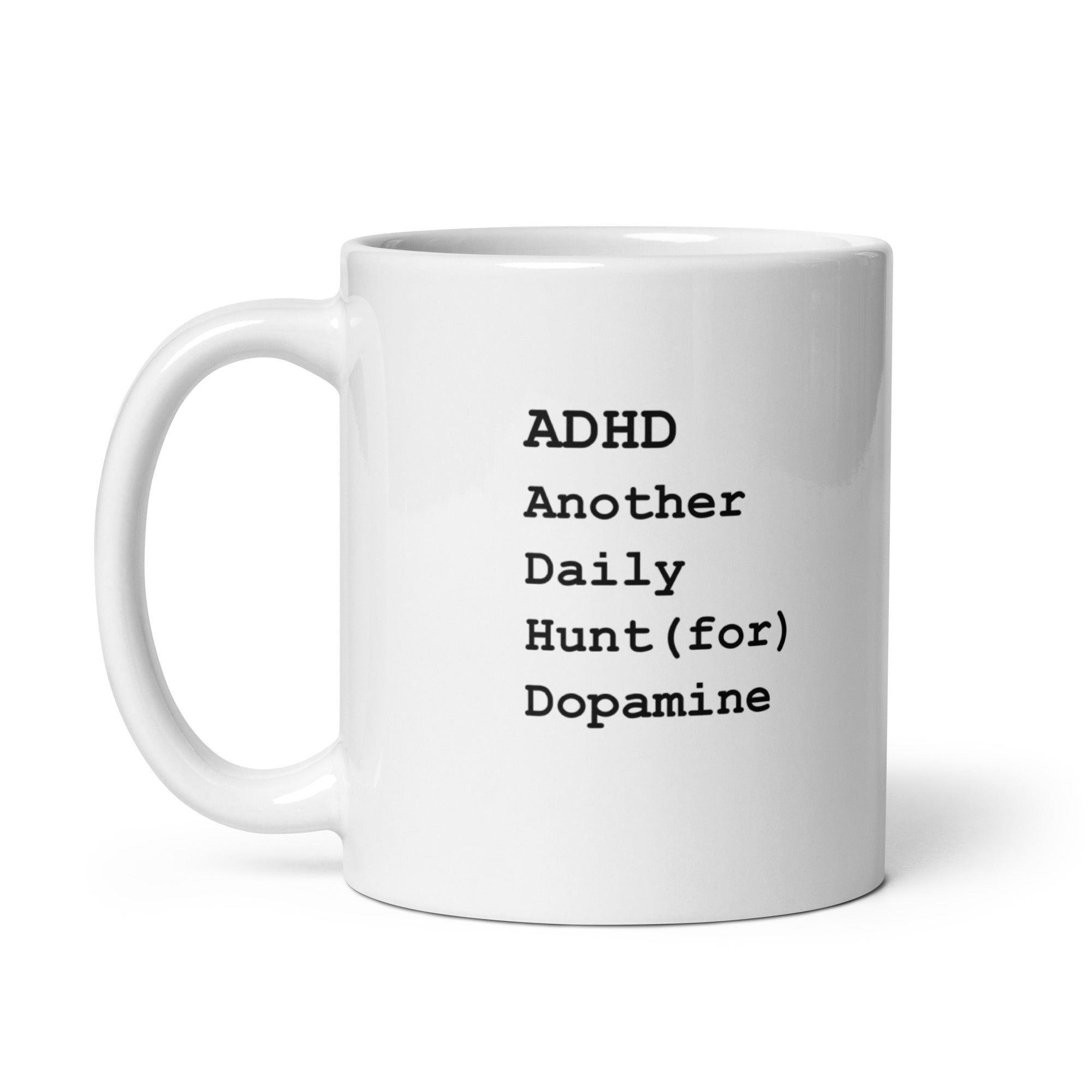 ADHD Another Daily Hunt (For) Dopamine | White Glossy Mug | The Neurospicy Store