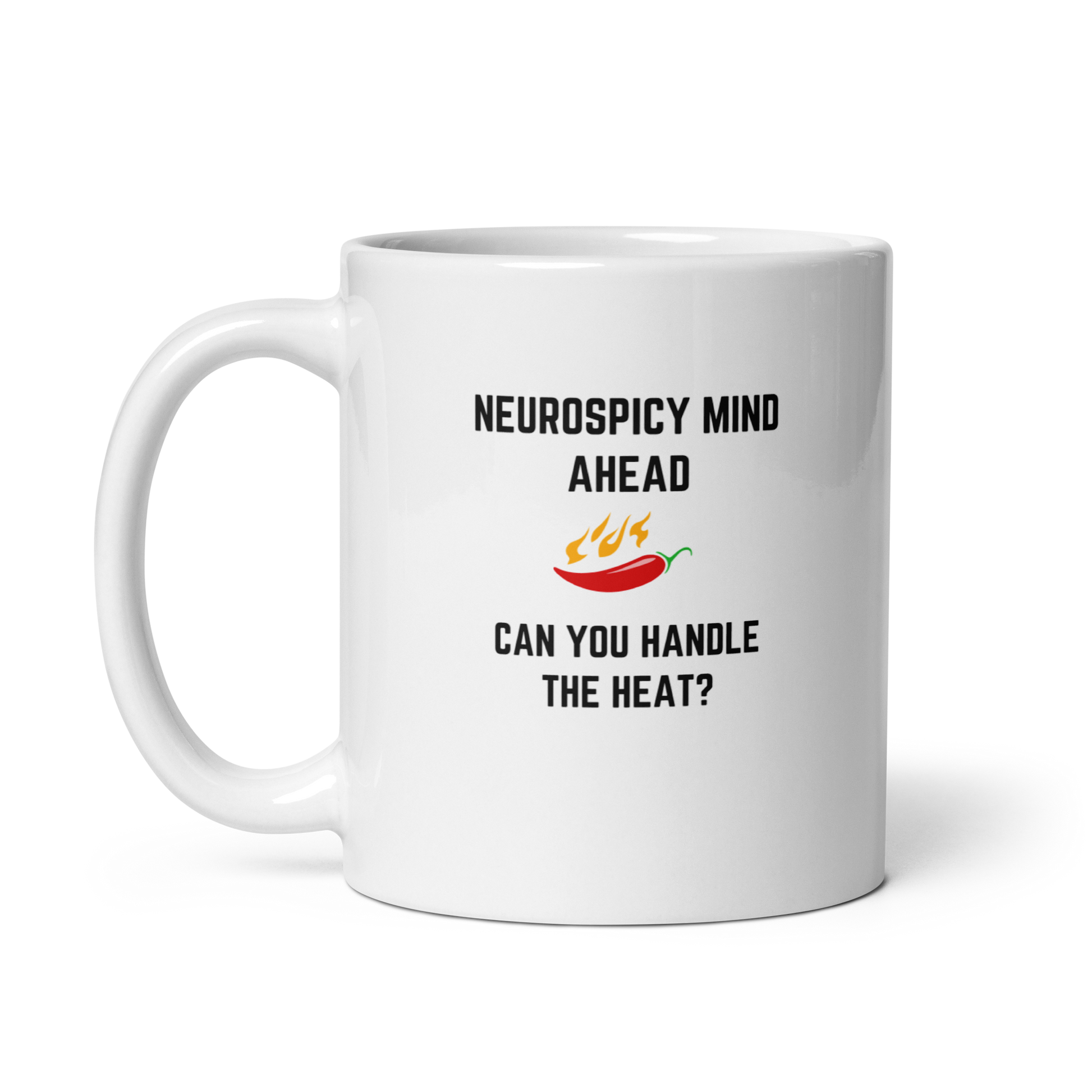 Neurospicy Mind Ahead Can You Handle The Heat | White Glossy Mug | The Neurospicy Store