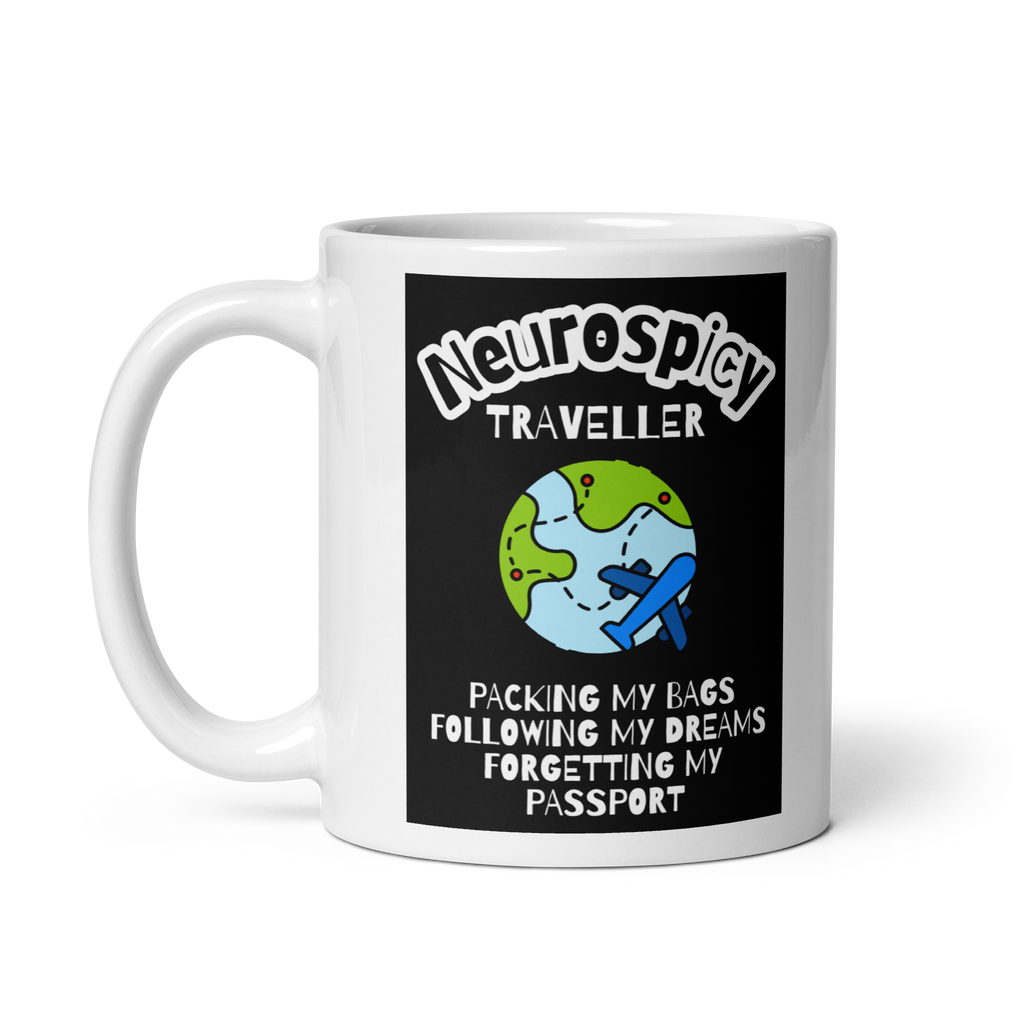 Neurospicy Traveller Packing My Bags Following My Dreams Forgetting My Passport | White Glossy Mug | The Neurospicy Store