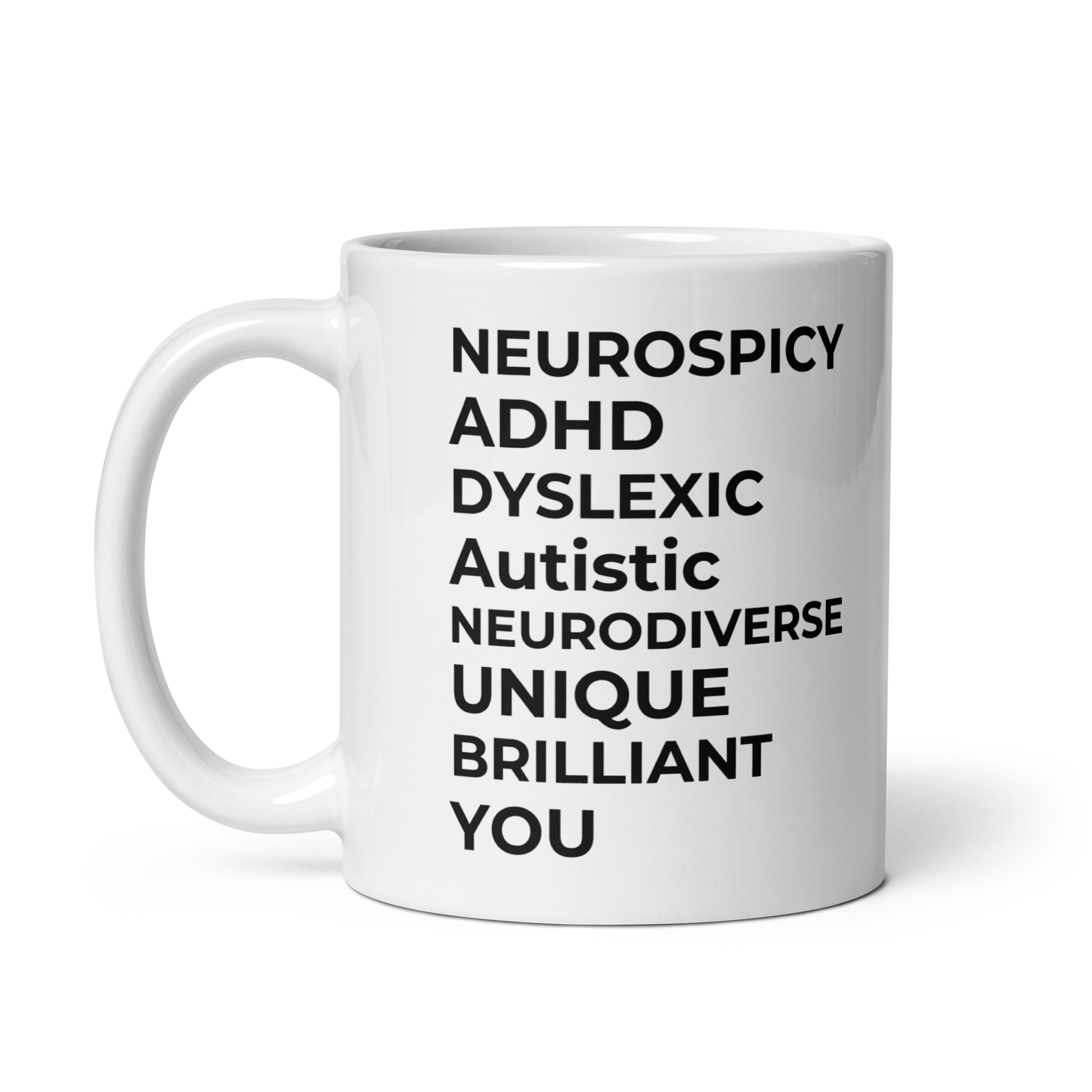 Neurospicy ADHD Dyslexic Autistic Neurodiverse Unique Brilliant You | White Glossy Mug | The Neurospicy Store