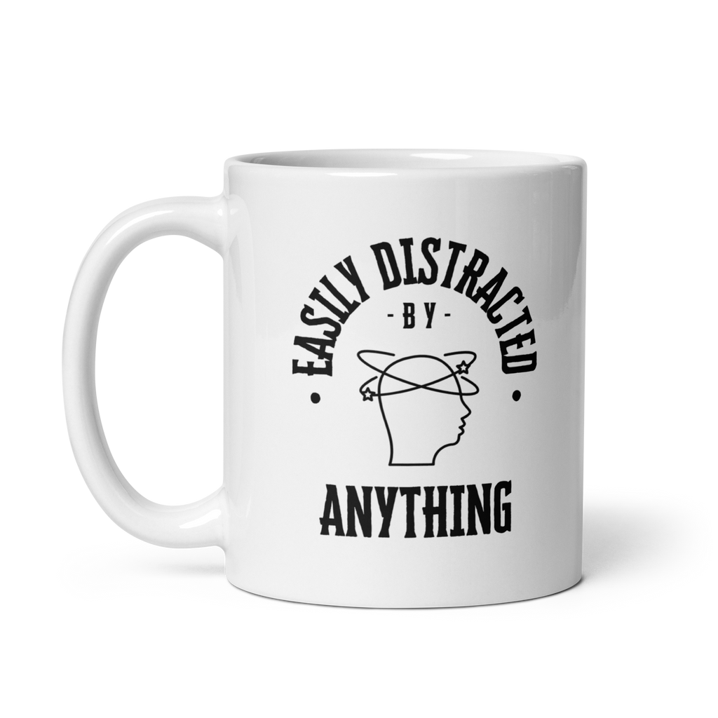 Easily Distracted By Anything | White Glossy Mug | The Neurospicy Store