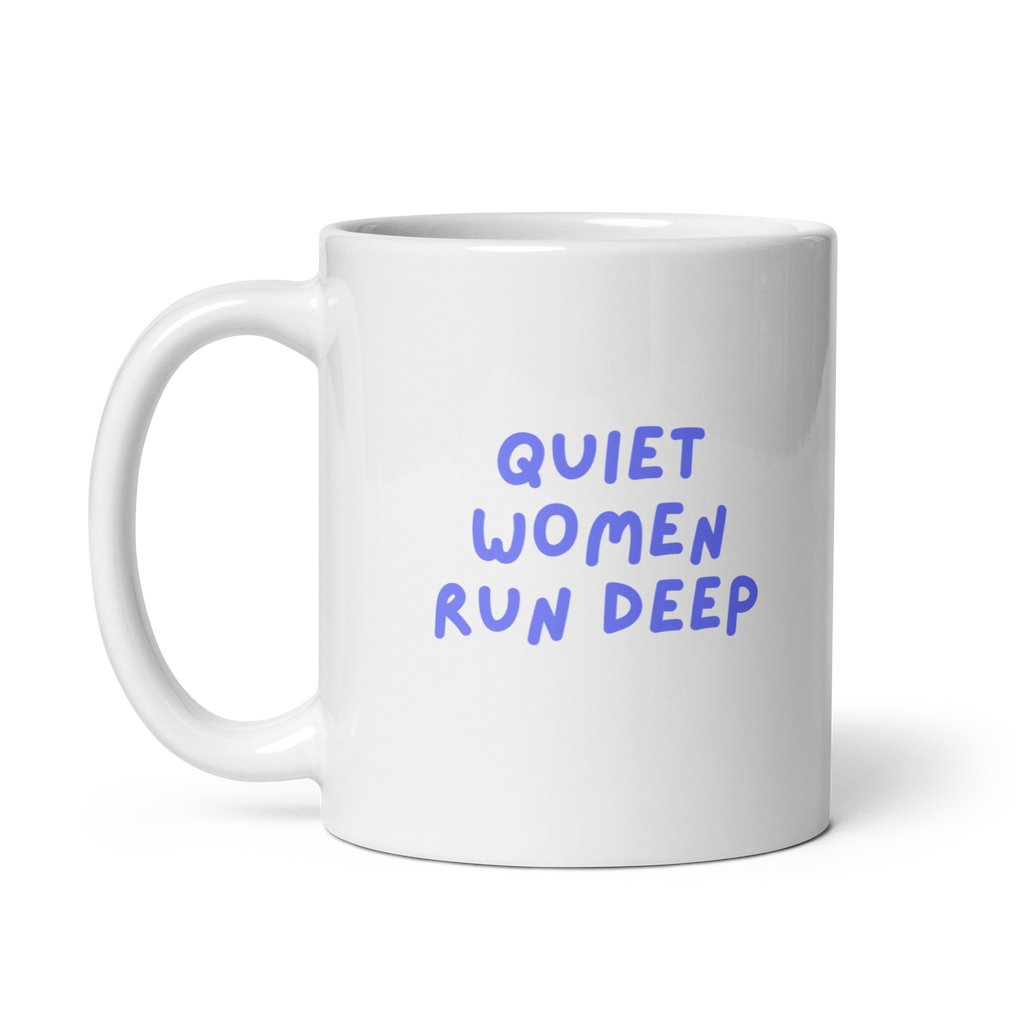 Quiet Women Run Deep | White Glossy Mug | The Neurospicy Store
