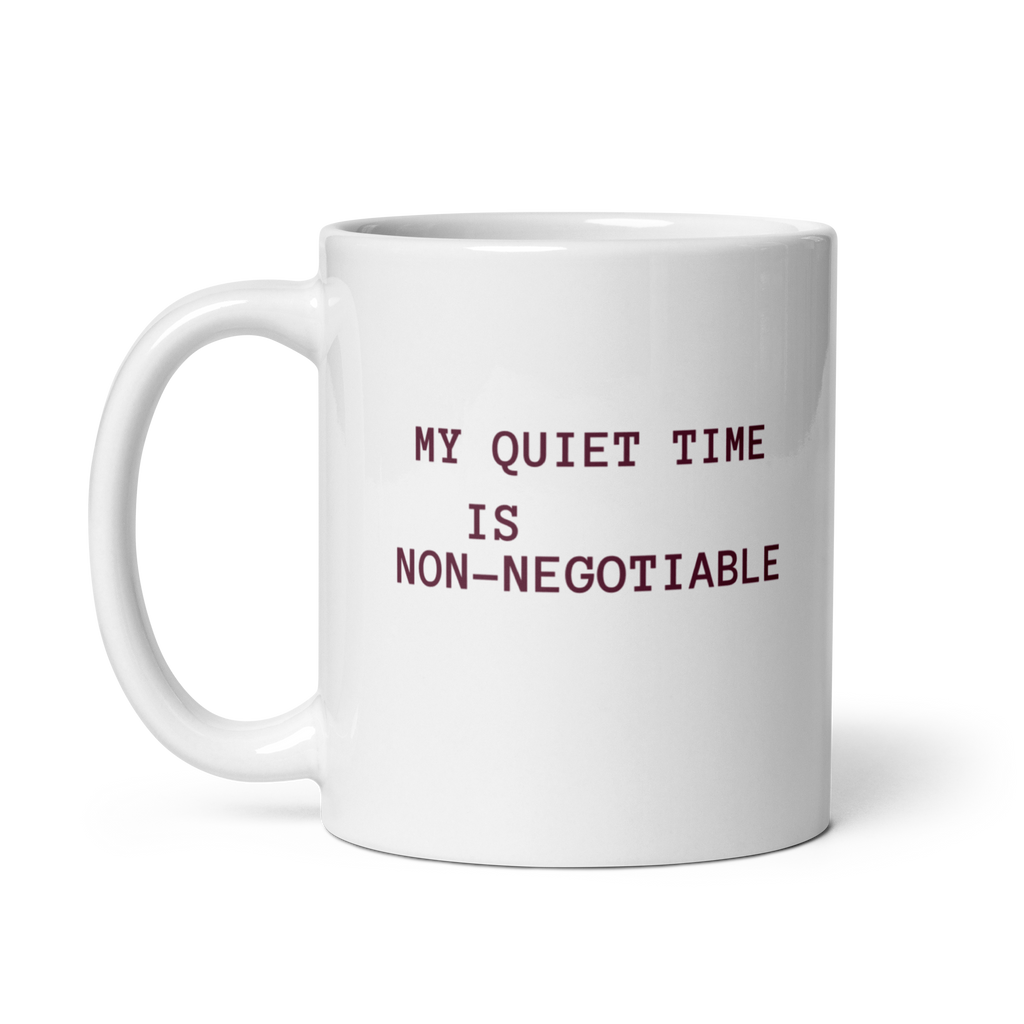 My Quiet Time Is Non-Negotiable | White Glossy Mug | The Neurospicy Store