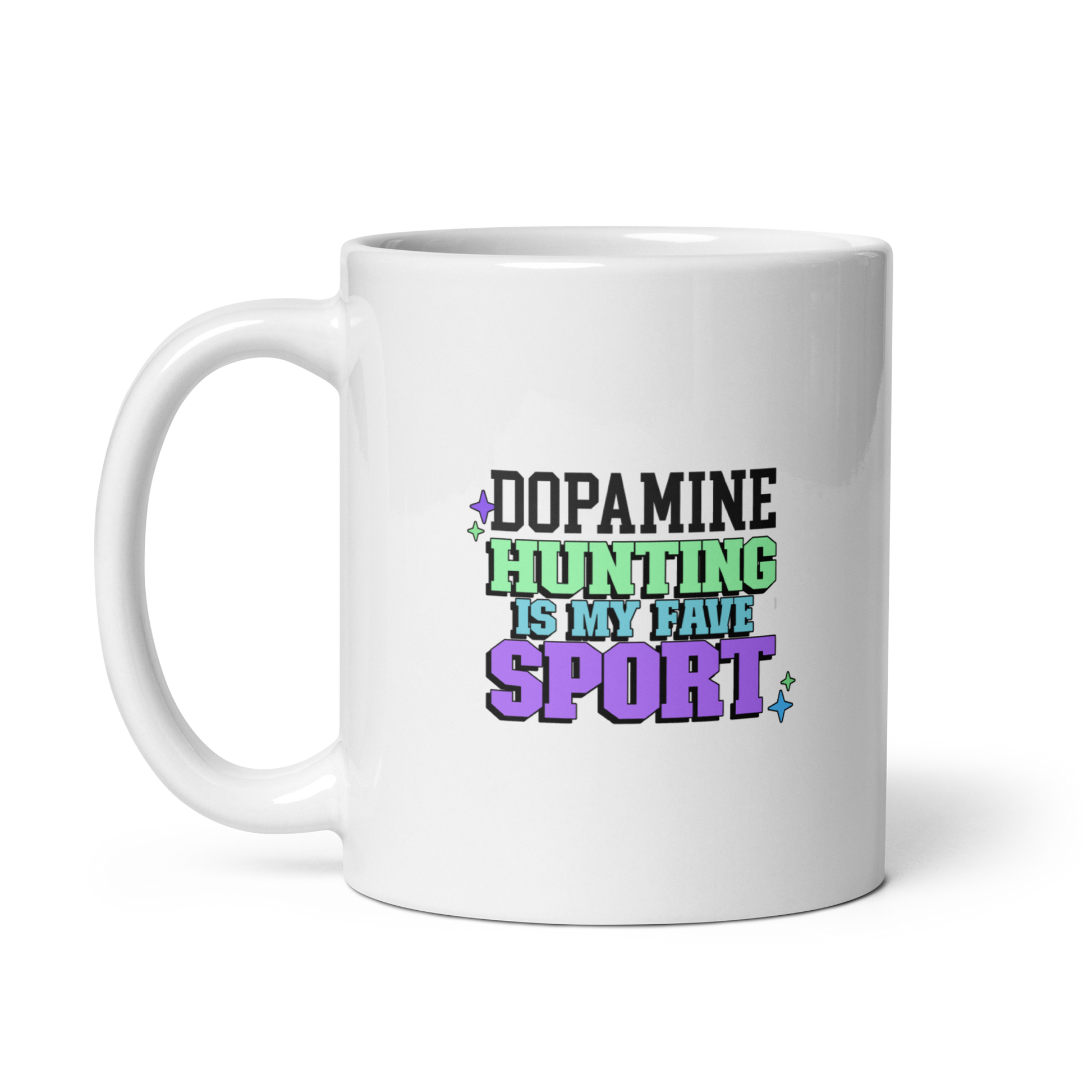 Dopamine Hunting Is My Fave Sport | White Glossy Mug | The Neurospicy Store