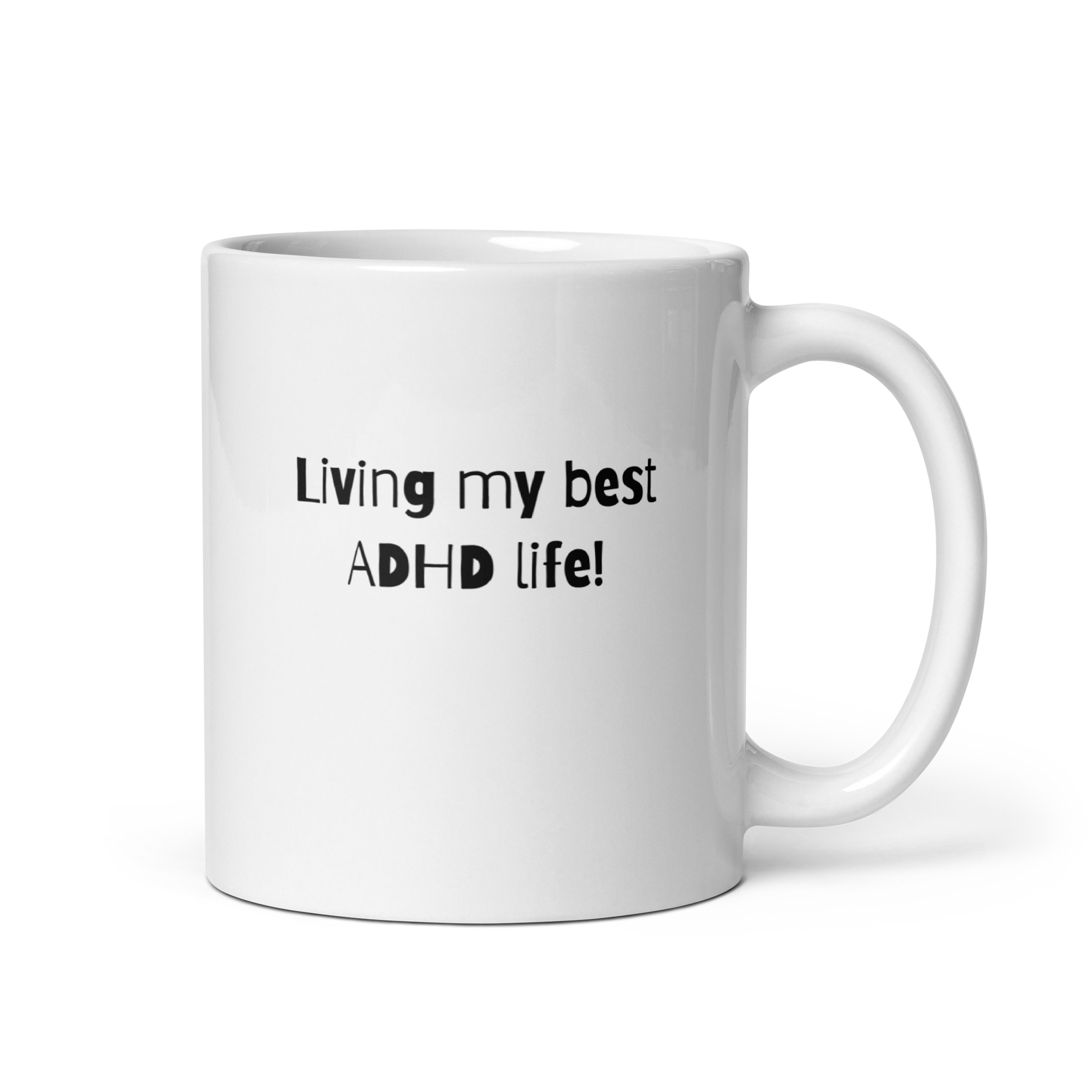Living My Best ADHD Life! | White Glossy Mug | The Neurospicy Store 11 oz