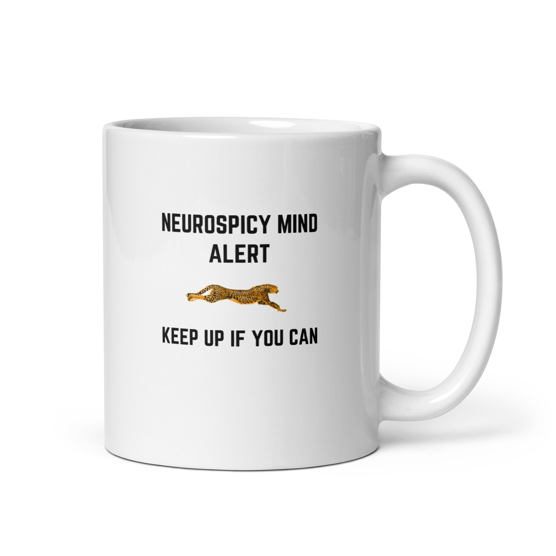 Neurospicy Mind Alert | Keep Up If You Can | White Glossy Mug | The Neurospicy Store 11 oz