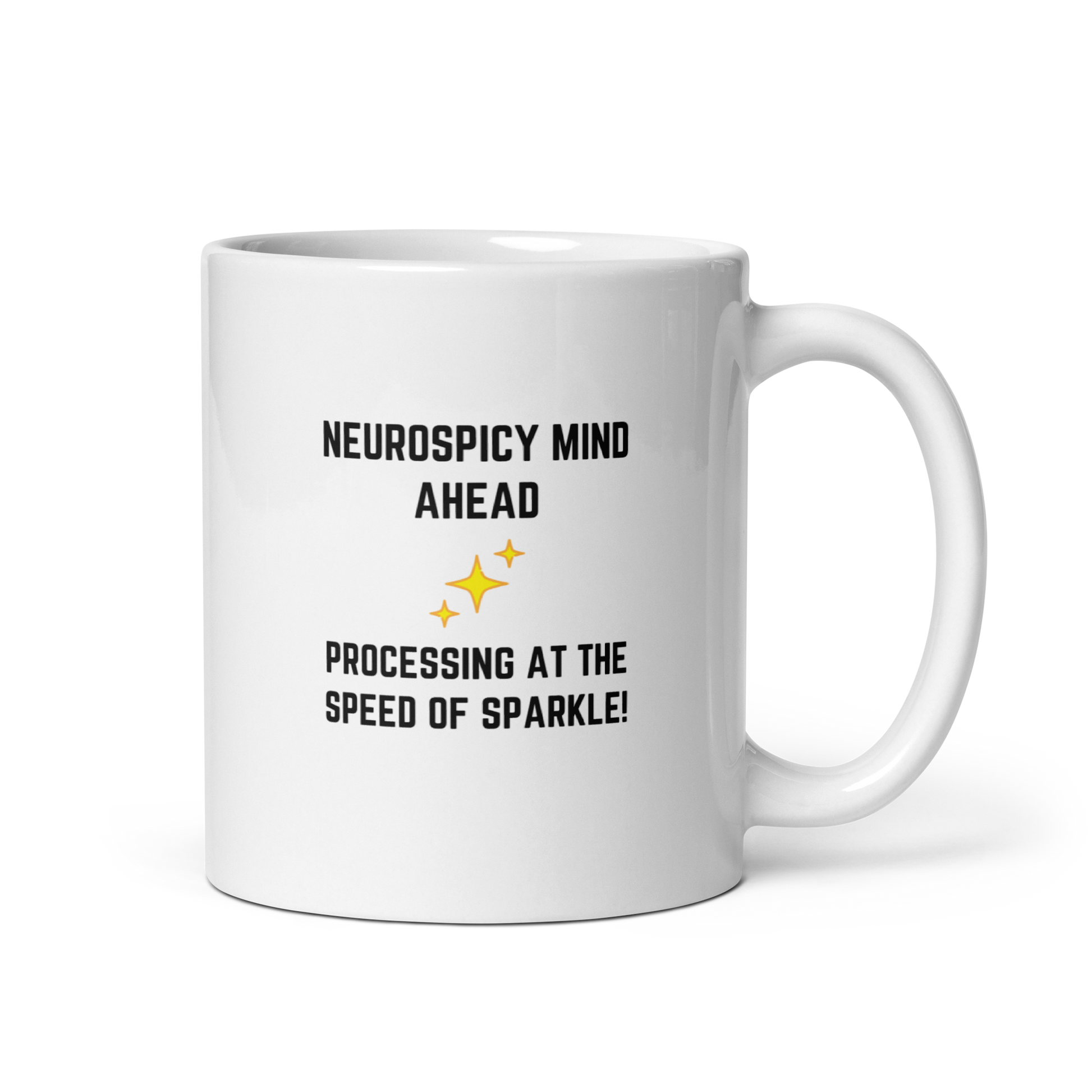 Neurospicy Mind Ahead Processing At The Speed Of Sparkle! | White Glossy Mug | The Neurospicy Store 11 oz