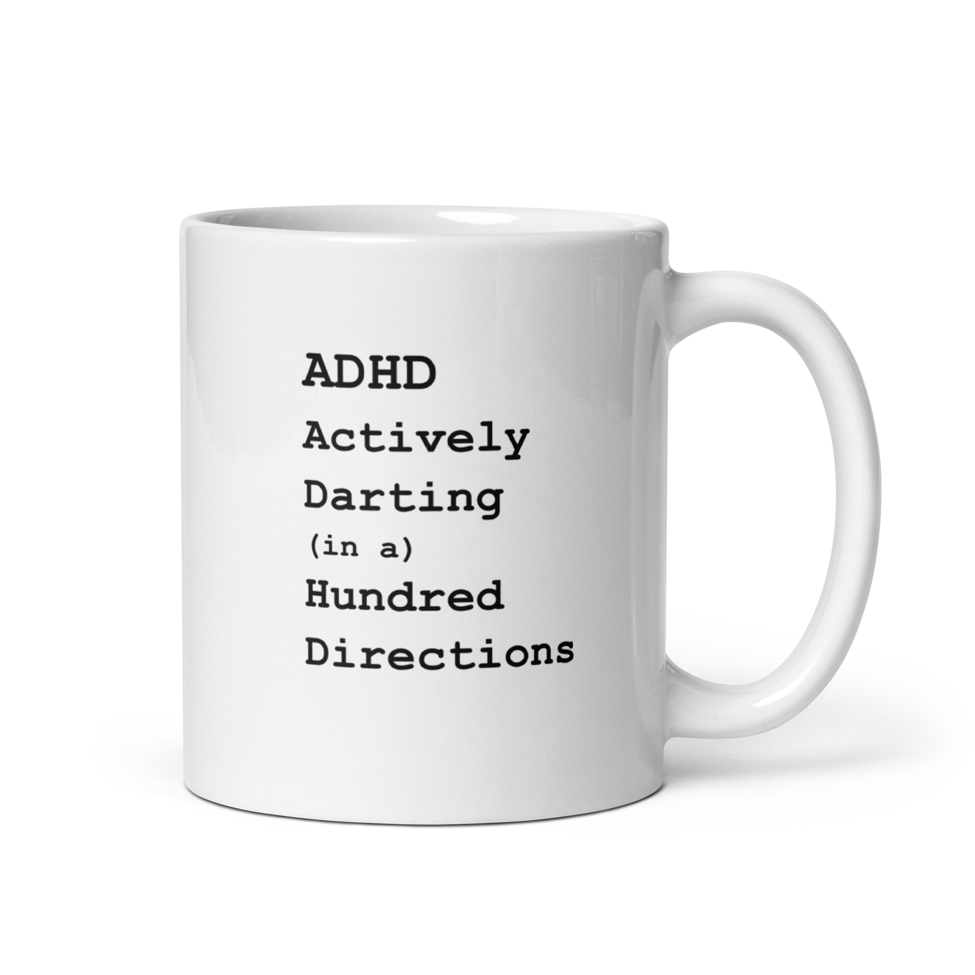ADHD Actively Darting (in a) Hundred Directions | White Glossy Mug | The Neurospicy Store 11 oz