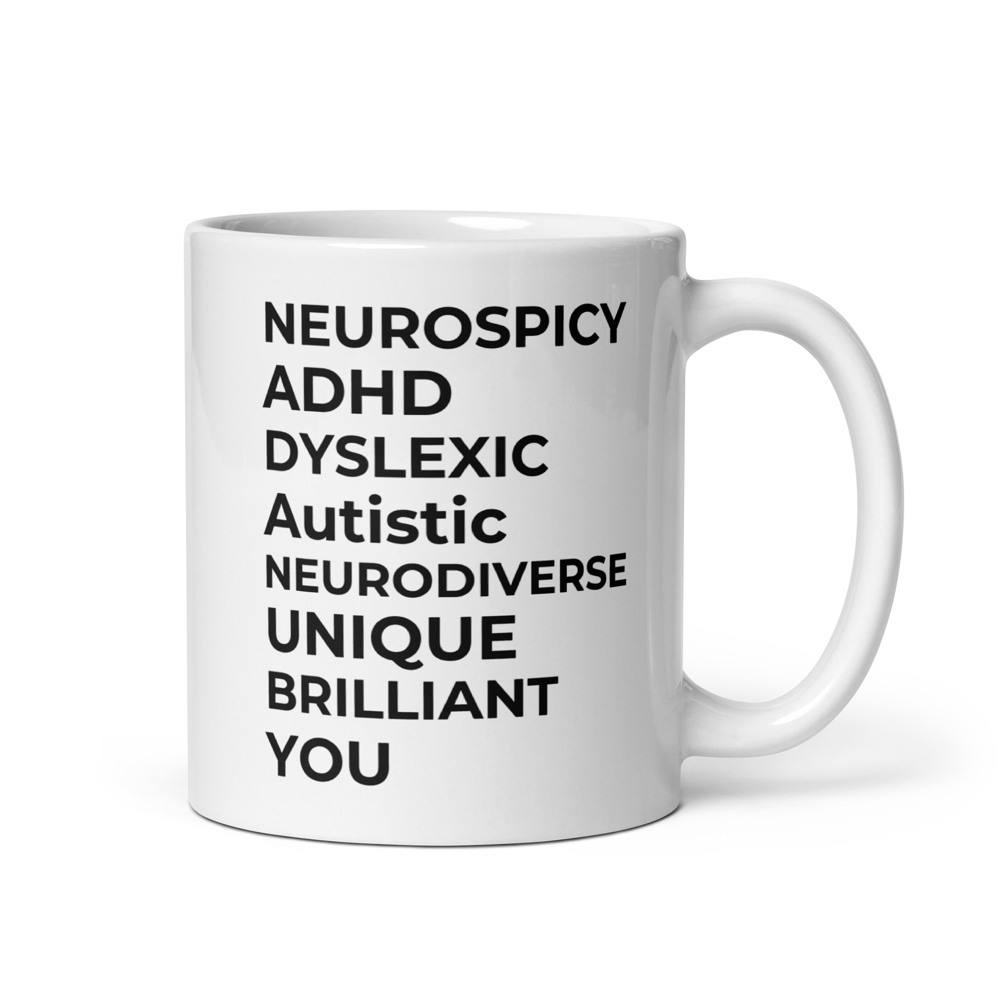 Neurospicy ADHD Dyslexic Autistic Neurodiverse Unique Brilliant You | White Glossy Mug | The Neurospicy Store 11 oz