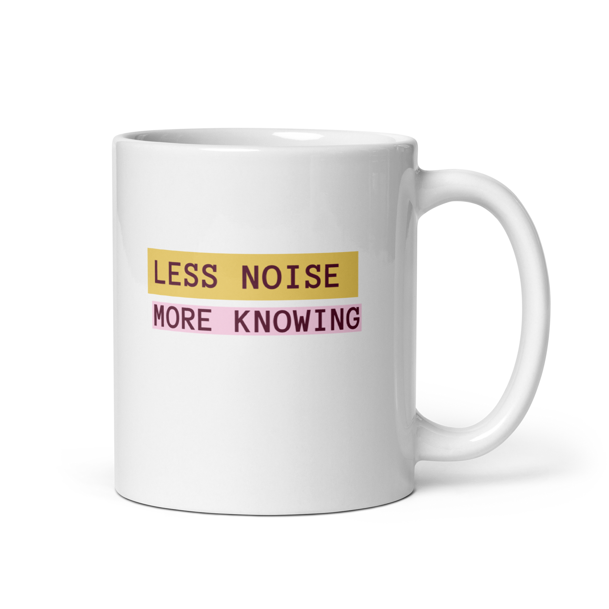 Less Noise More Knowing | White Glossy Mug | The Neurospicy Store 11 oz