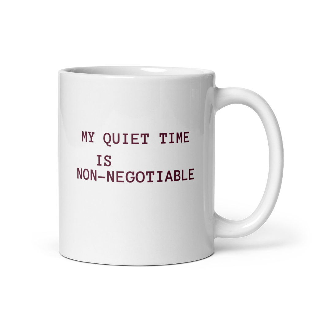 My Quiet Time Is Non-Negotiable | White Glossy Mug | The Neurospicy Store 11 oz
