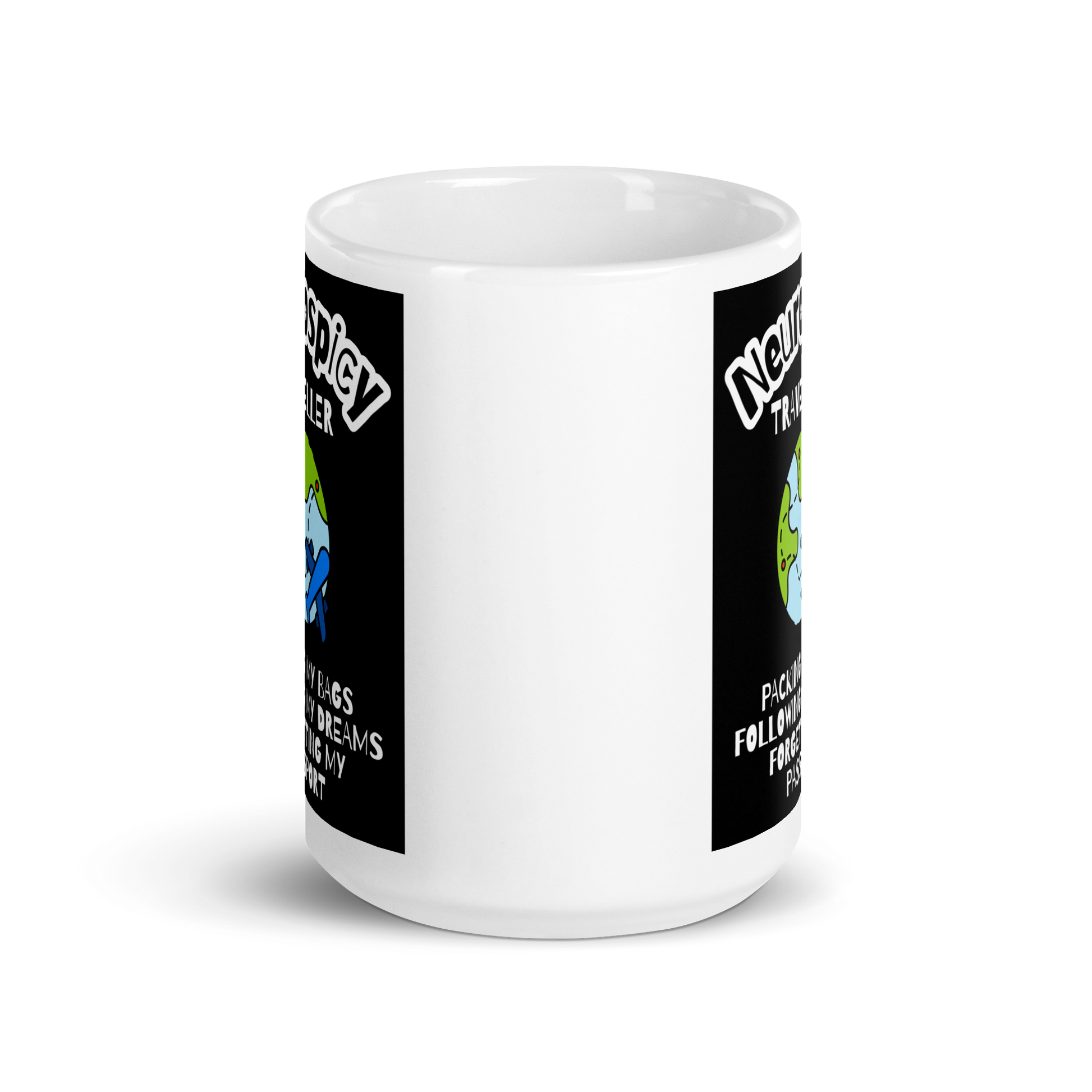 Neurospicy Traveller Packing My Bags Following My Dreams Forgetting My Passport | White Glossy Mug | The Neurospicy Store