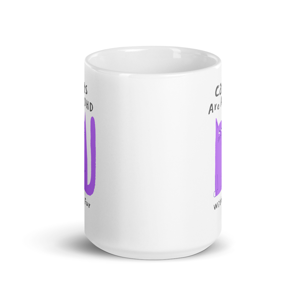 Cats Are ADHD With Fur | White Glossy Mug | The Neurospicy Store