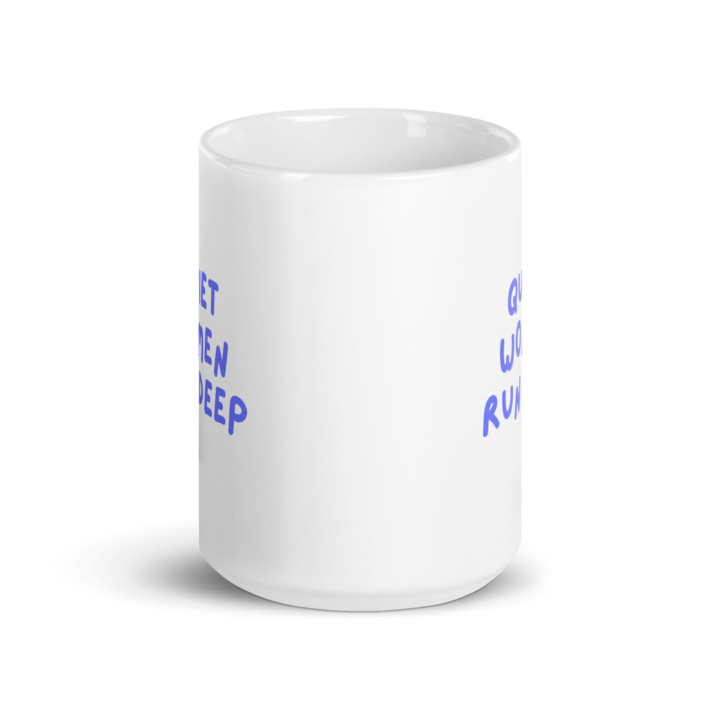 Quiet Women Run Deep | White Glossy Mug | The Neurospicy Store