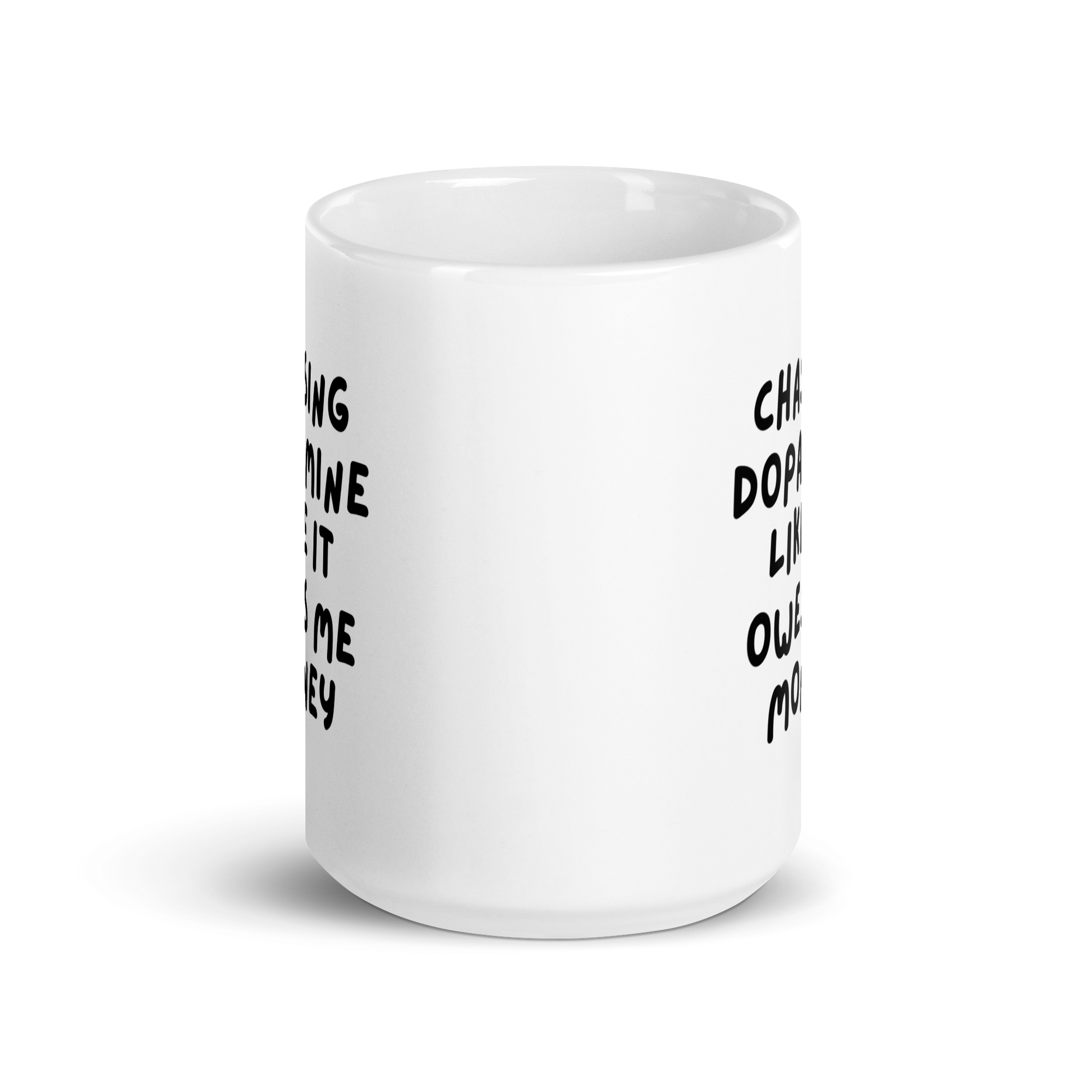 Chasing Dopamine Like It Owes Me Money | White Glossy Mug | The Neurospicy Store