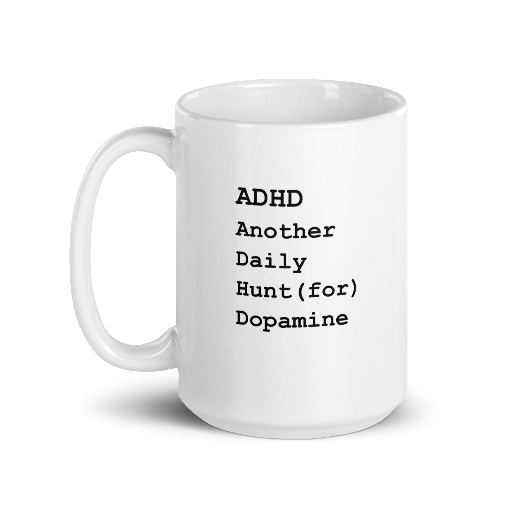 ADHD Another Daily Hunt (For) Dopamine | White Glossy Mug | The Neurospicy Store