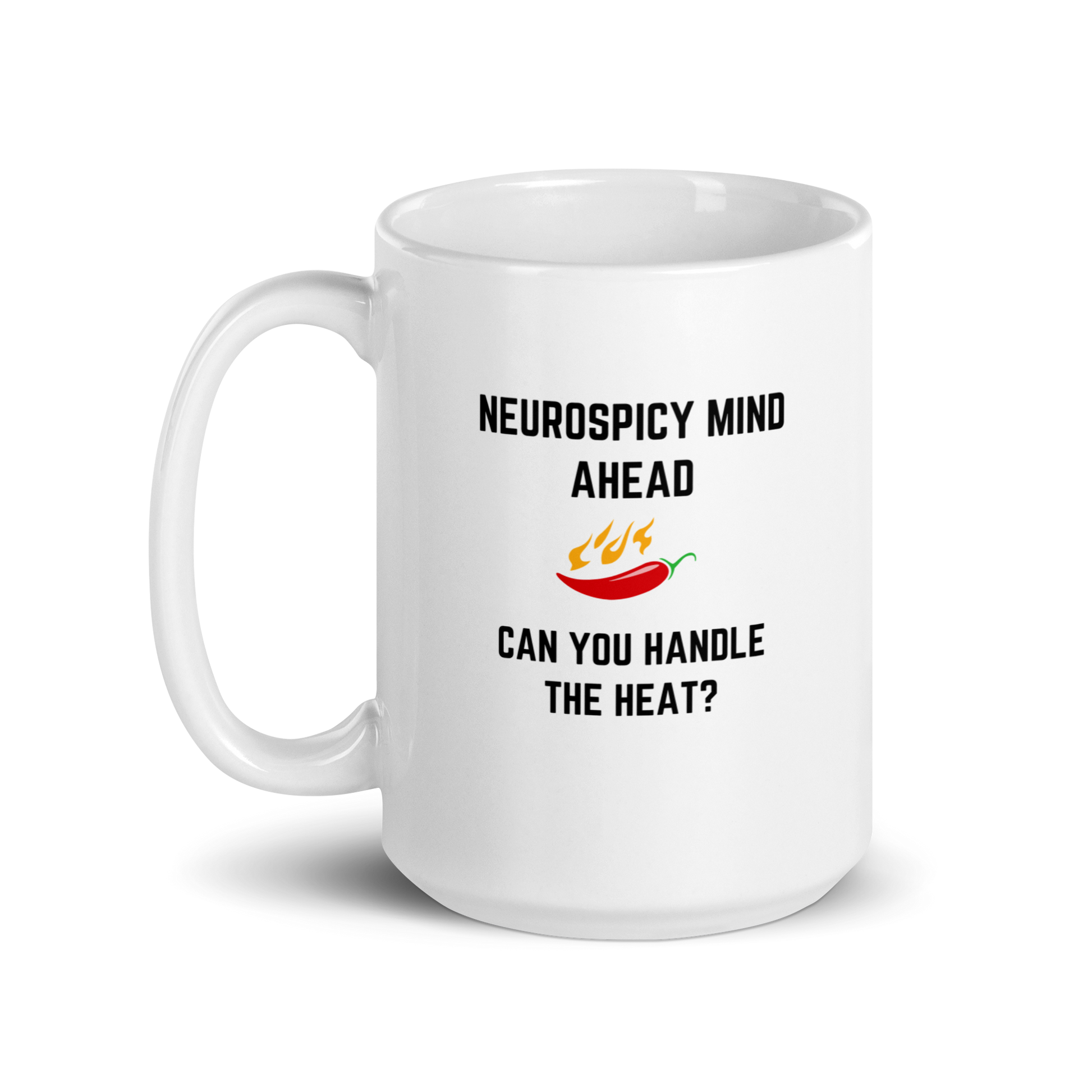 Neurospicy Mind Ahead Can You Handle The Heat | White Glossy Mug | The Neurospicy Store
