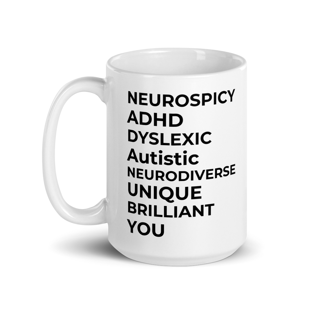 Neurospicy ADHD Dyslexic Autistic Neurodiverse Unique Brilliant You | White Glossy Mug | The Neurospicy Store