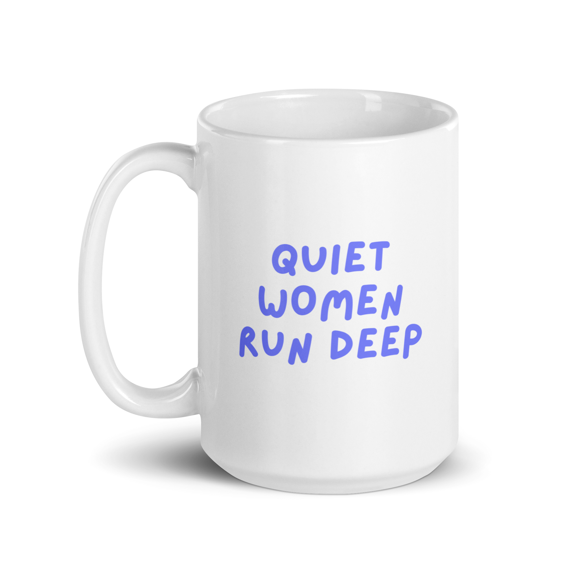 Quiet Women Run Deep | White Glossy Mug | The Neurospicy Store