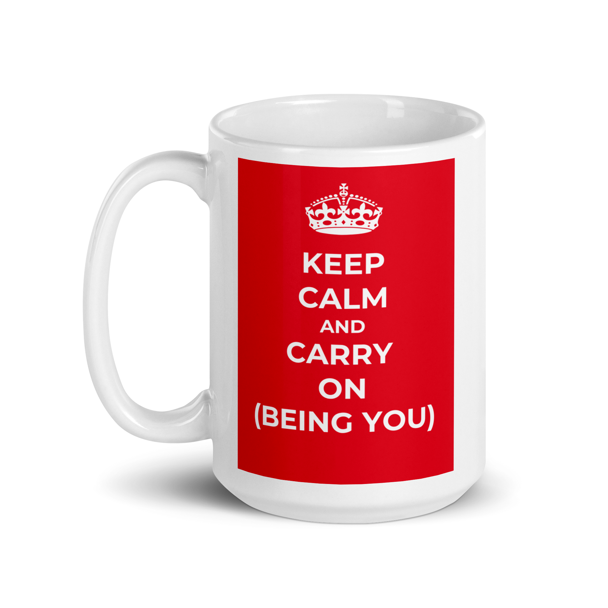 Keep Calm And Carry On (Being You) | White Glossy Mug | The Neurospicy Store