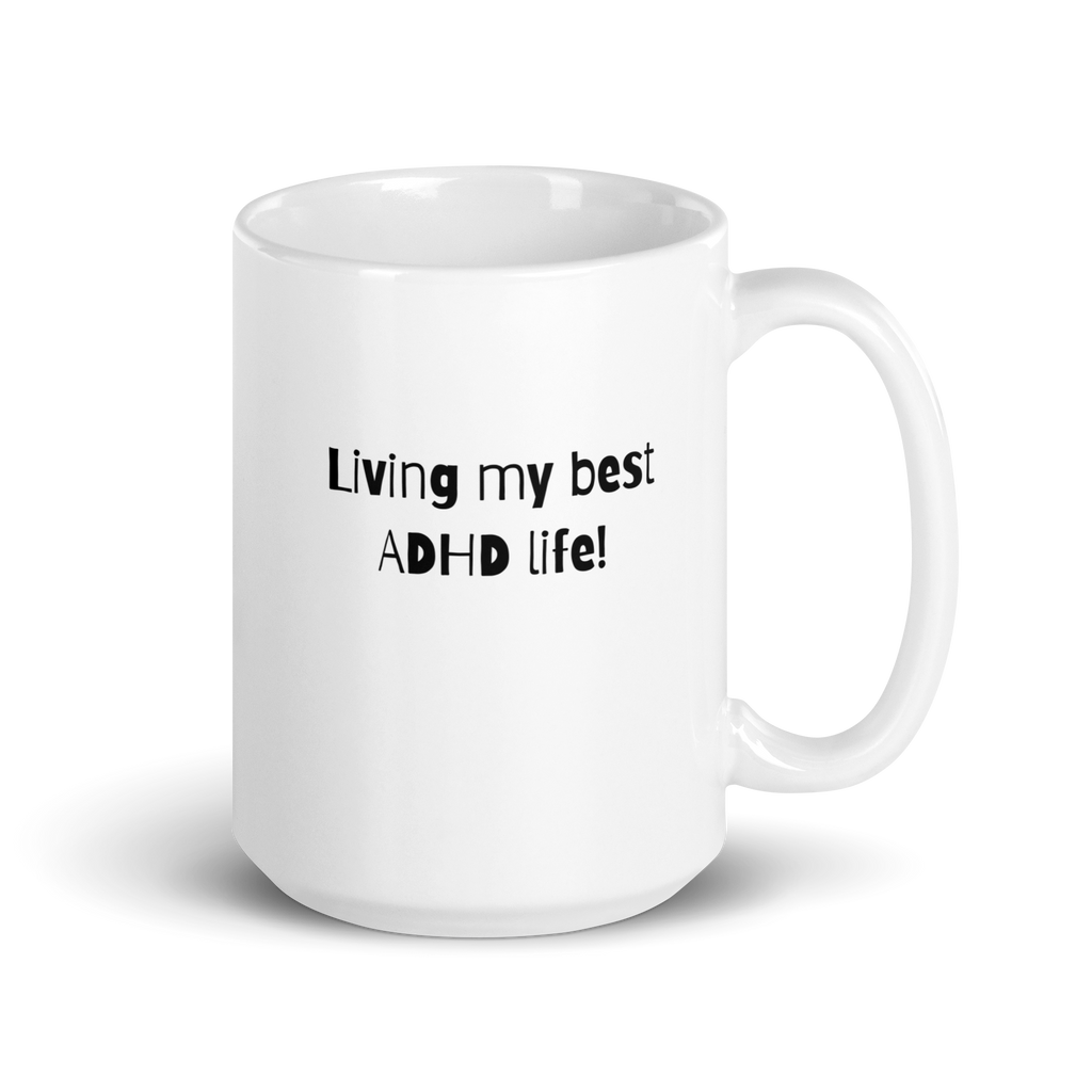 Living My Best ADHD Life! | White Glossy Mug | The Neurospicy Store 15 oz