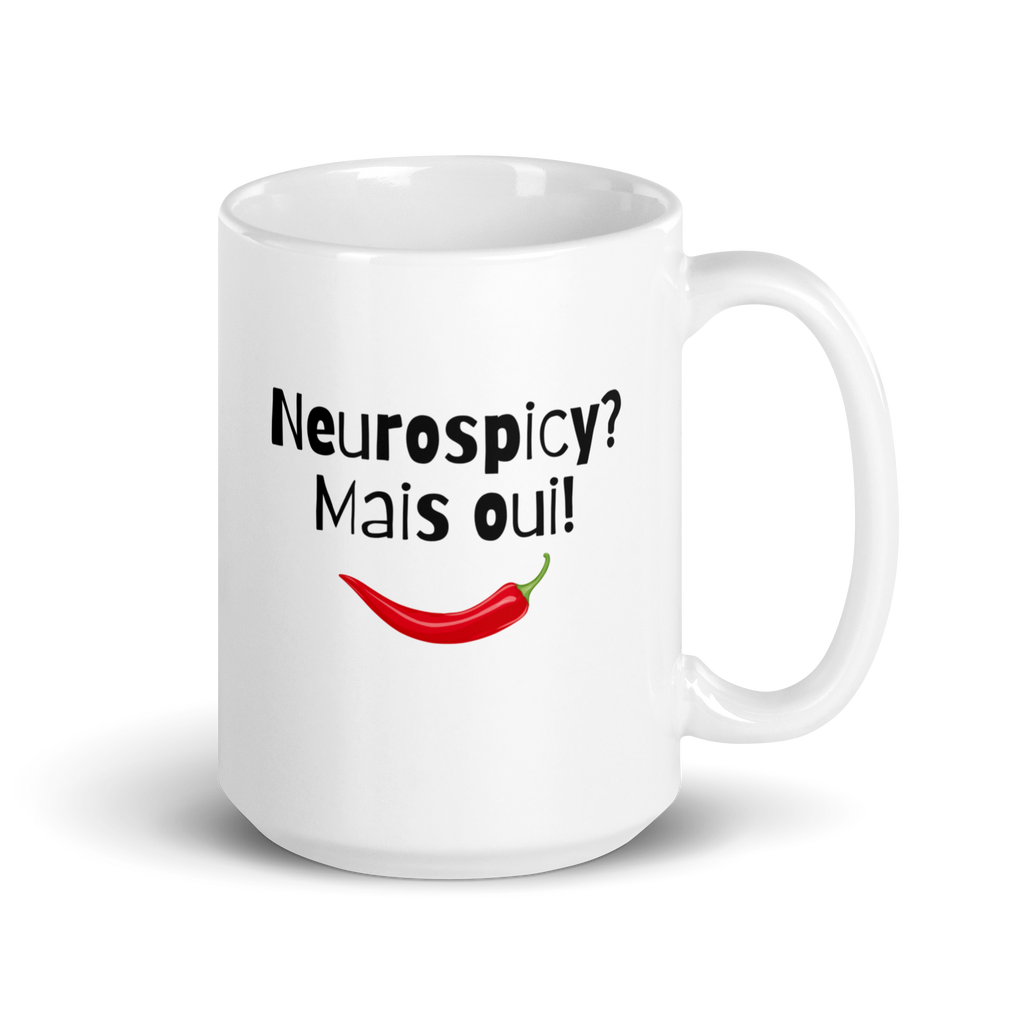 Neurospicy? Mais Qui! | White Glossy Mug | The Neurospicy Store 15 oz