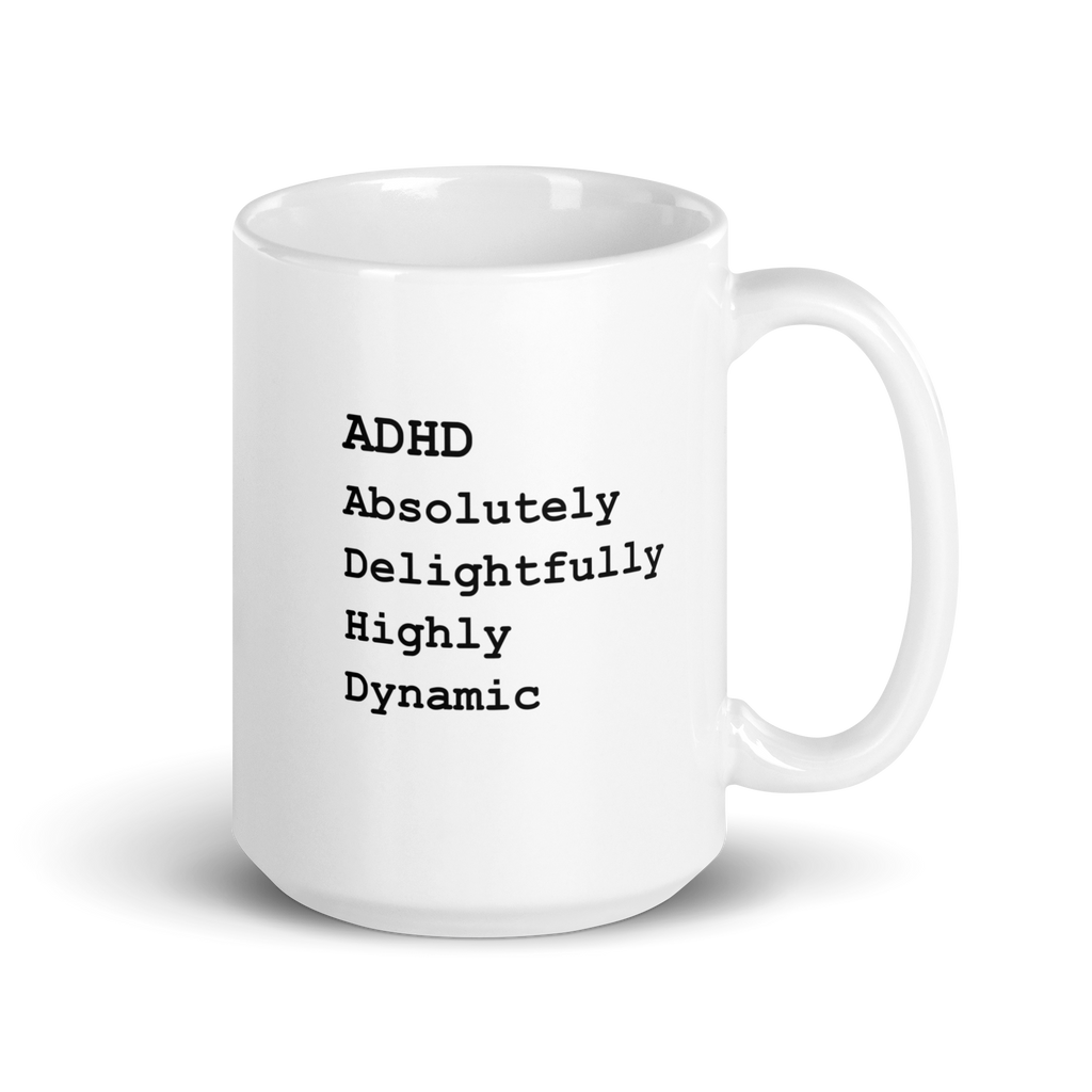 ADHD Absolutely Delightfully Highly Dynamic | White Glossy Mug | The Neurospicy Store 15 oz